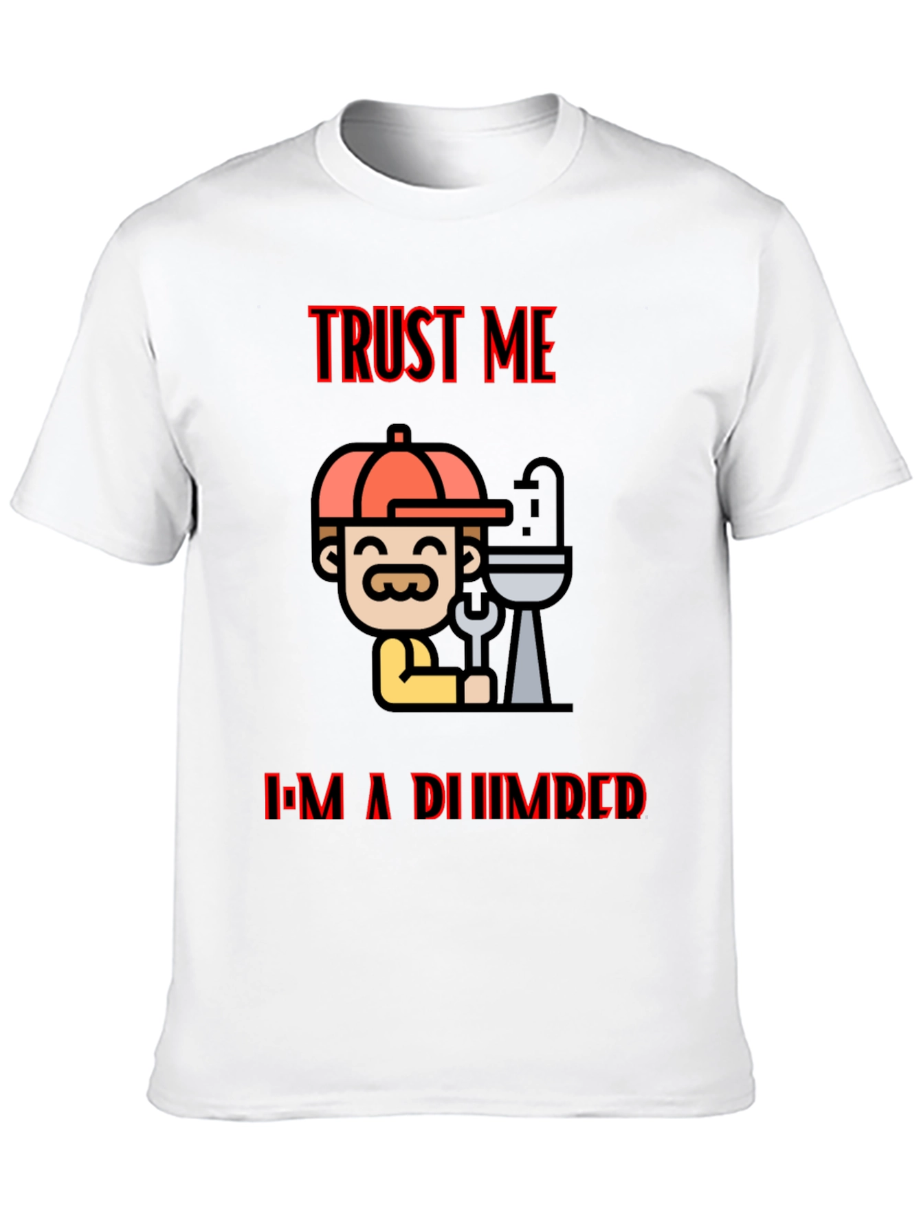Trust Me Im A Plumber Black T-Shirt