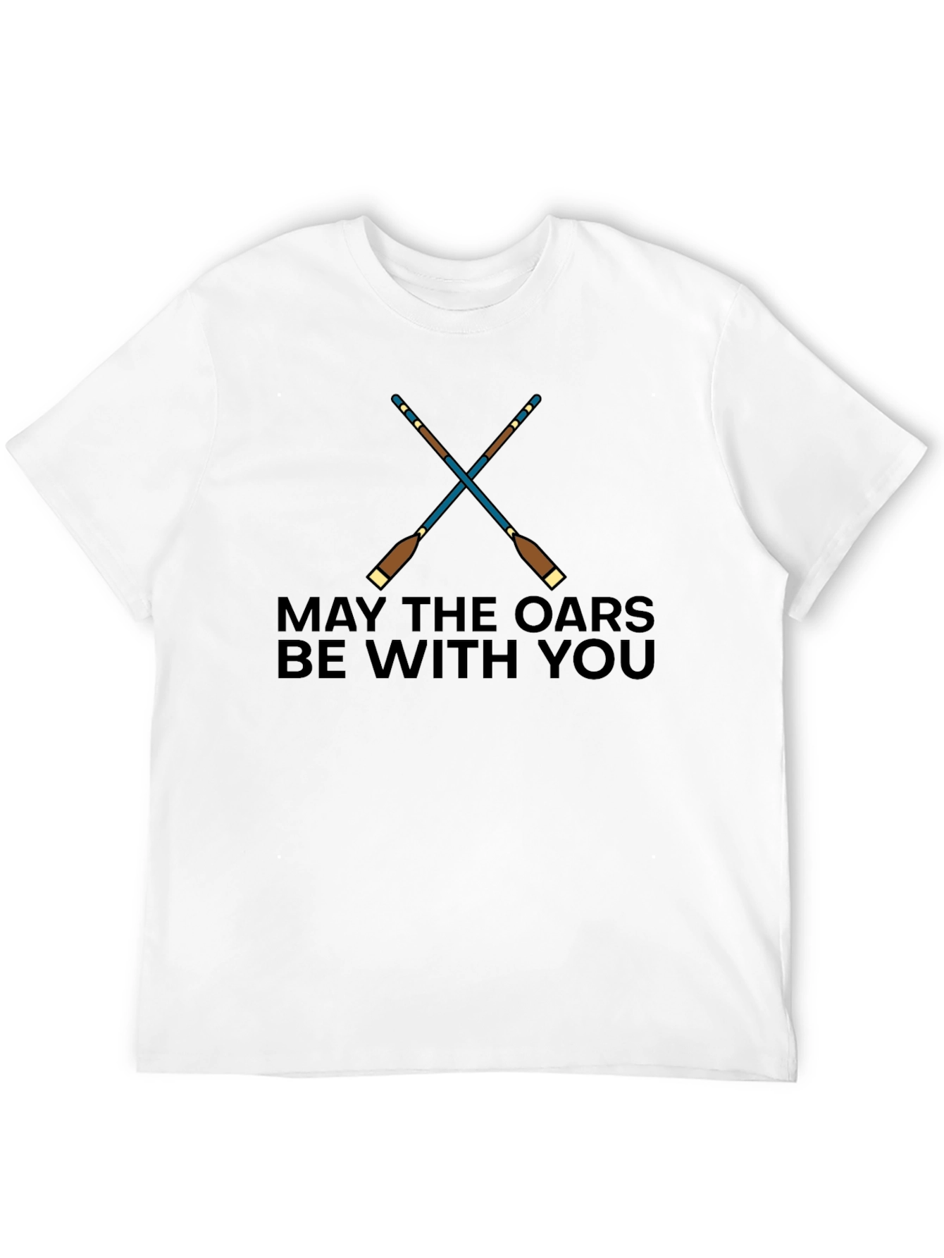 May The Oars Be With You T-Shirt