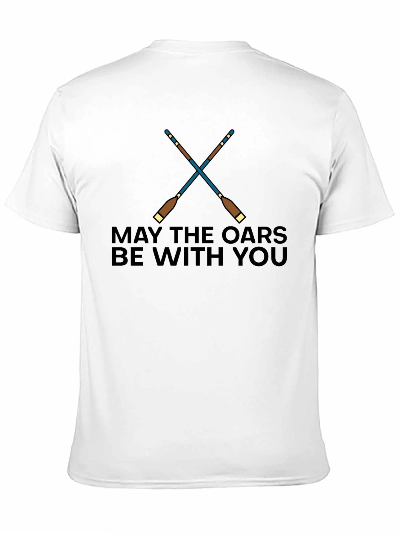 May The Oars Be With You T-Shirt