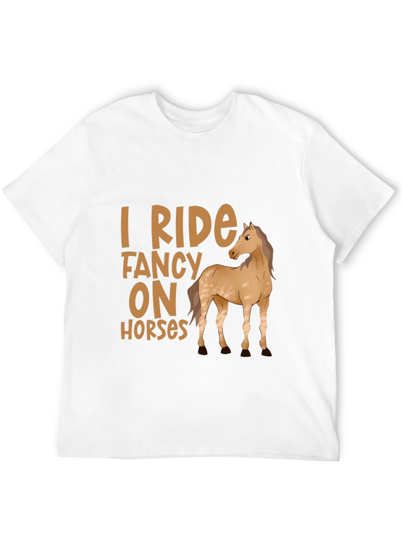 I Ride Fancy On Horses T-Shirt