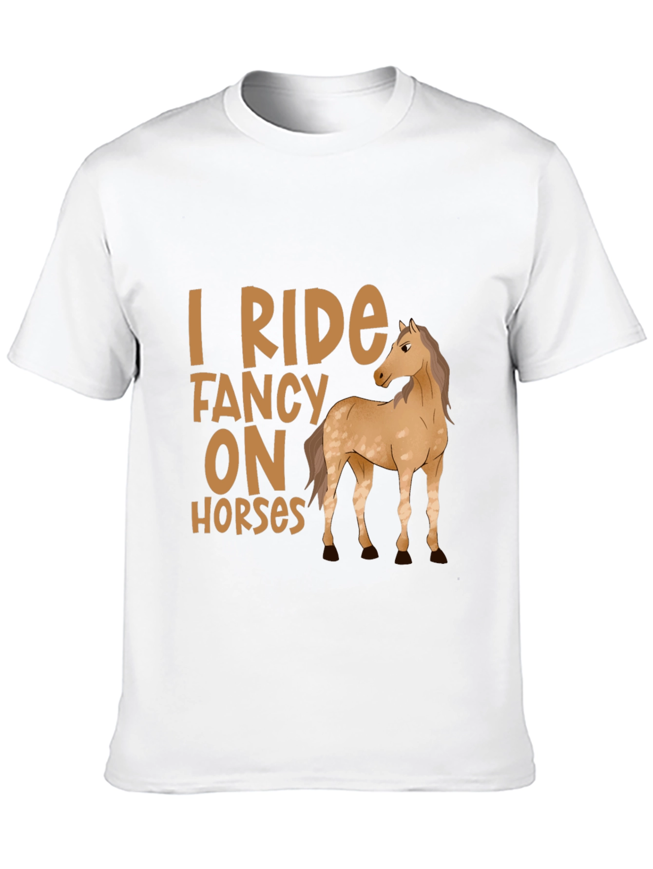 I Ride Fancy On Horses T-Shirt