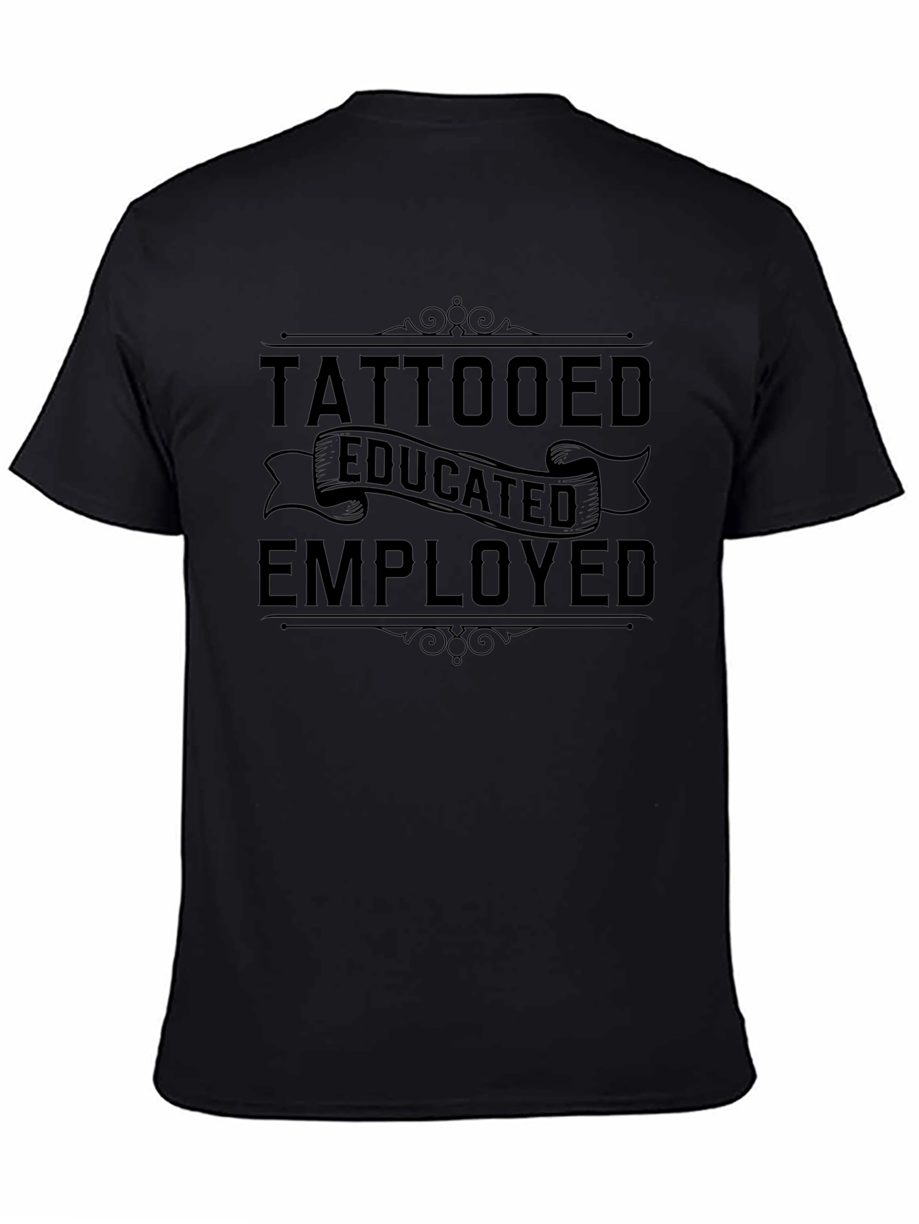 Tattooed Educated Employed Graphic Tee