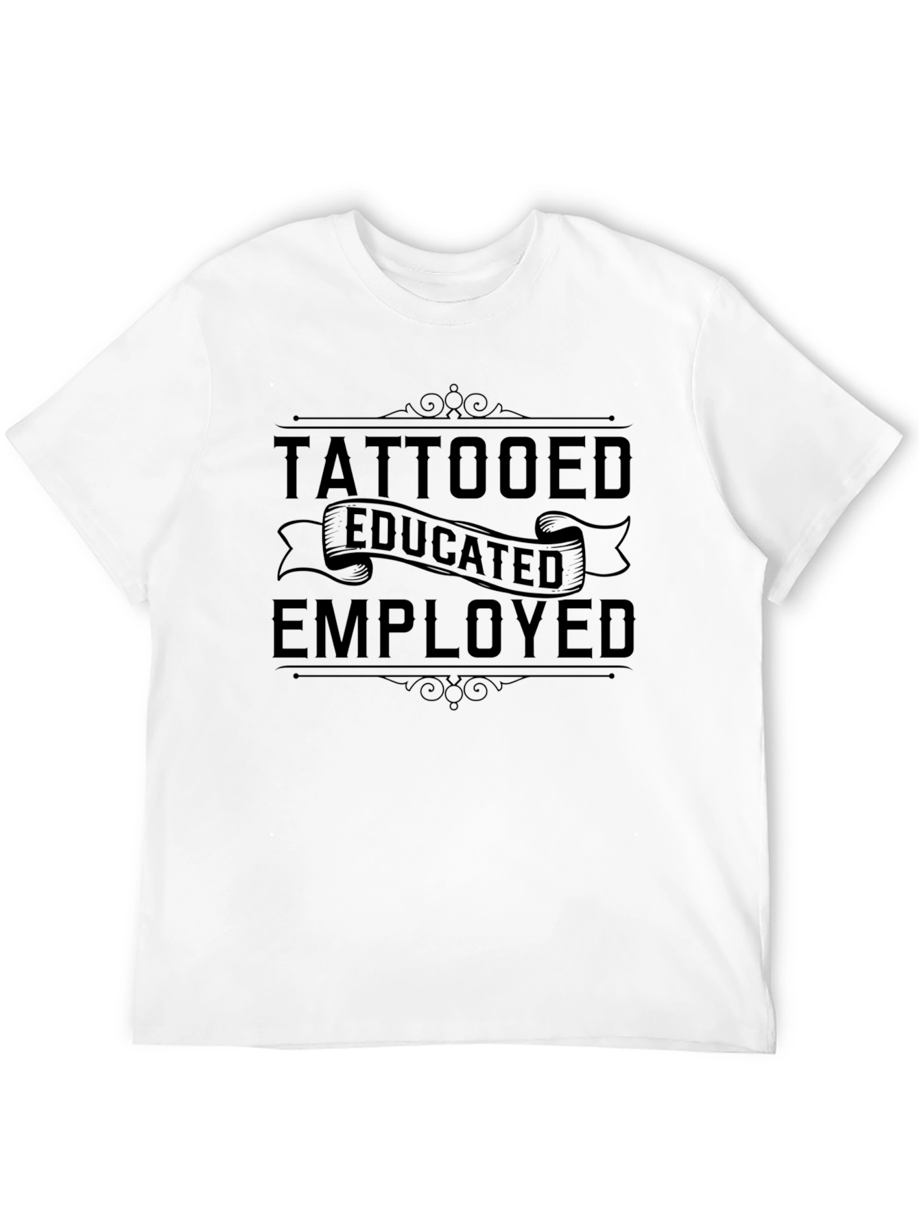 Tattooed Educated Employed Graphic Tee