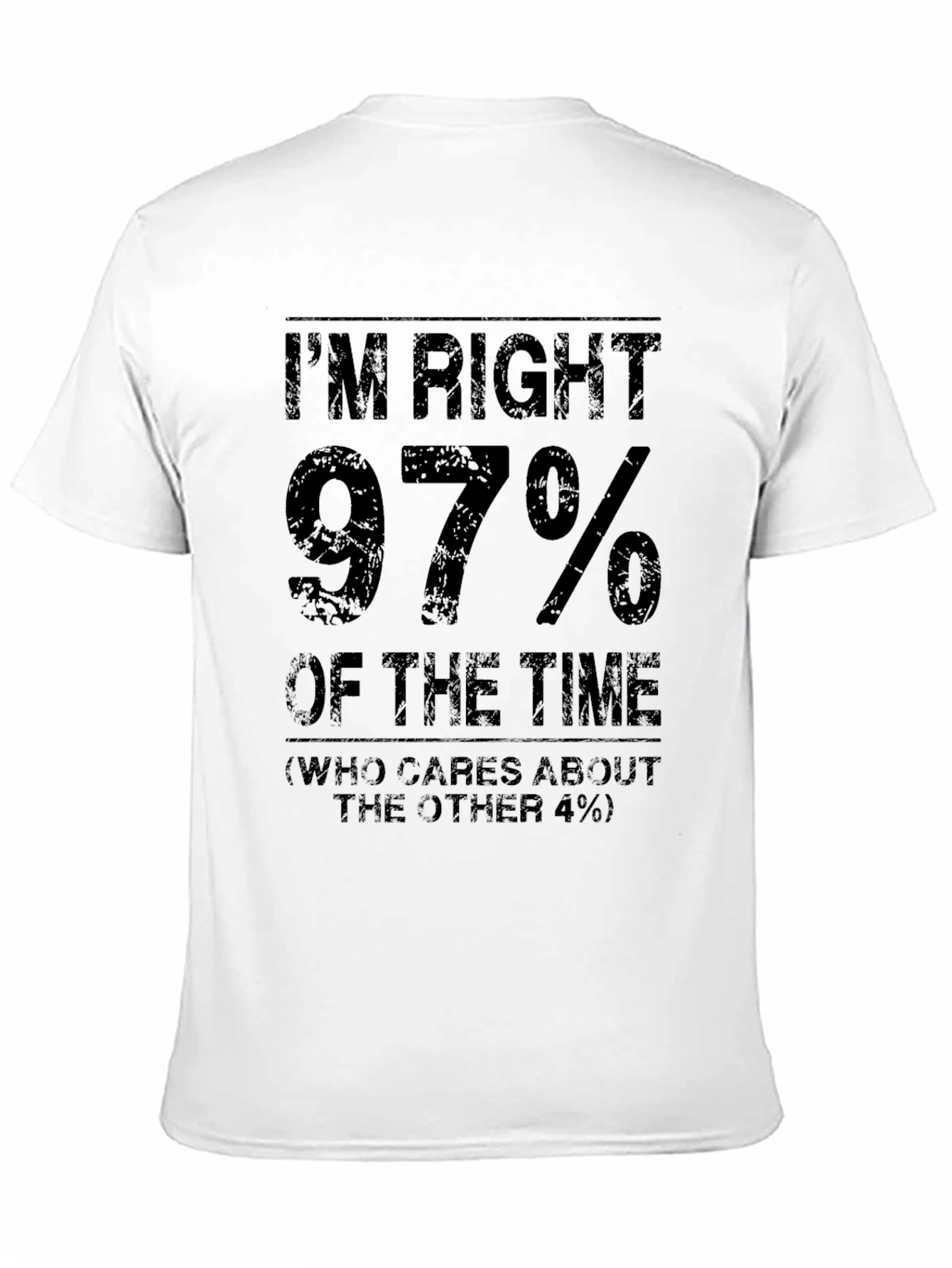 Im Right 97% of The Time Funny T-Shirt