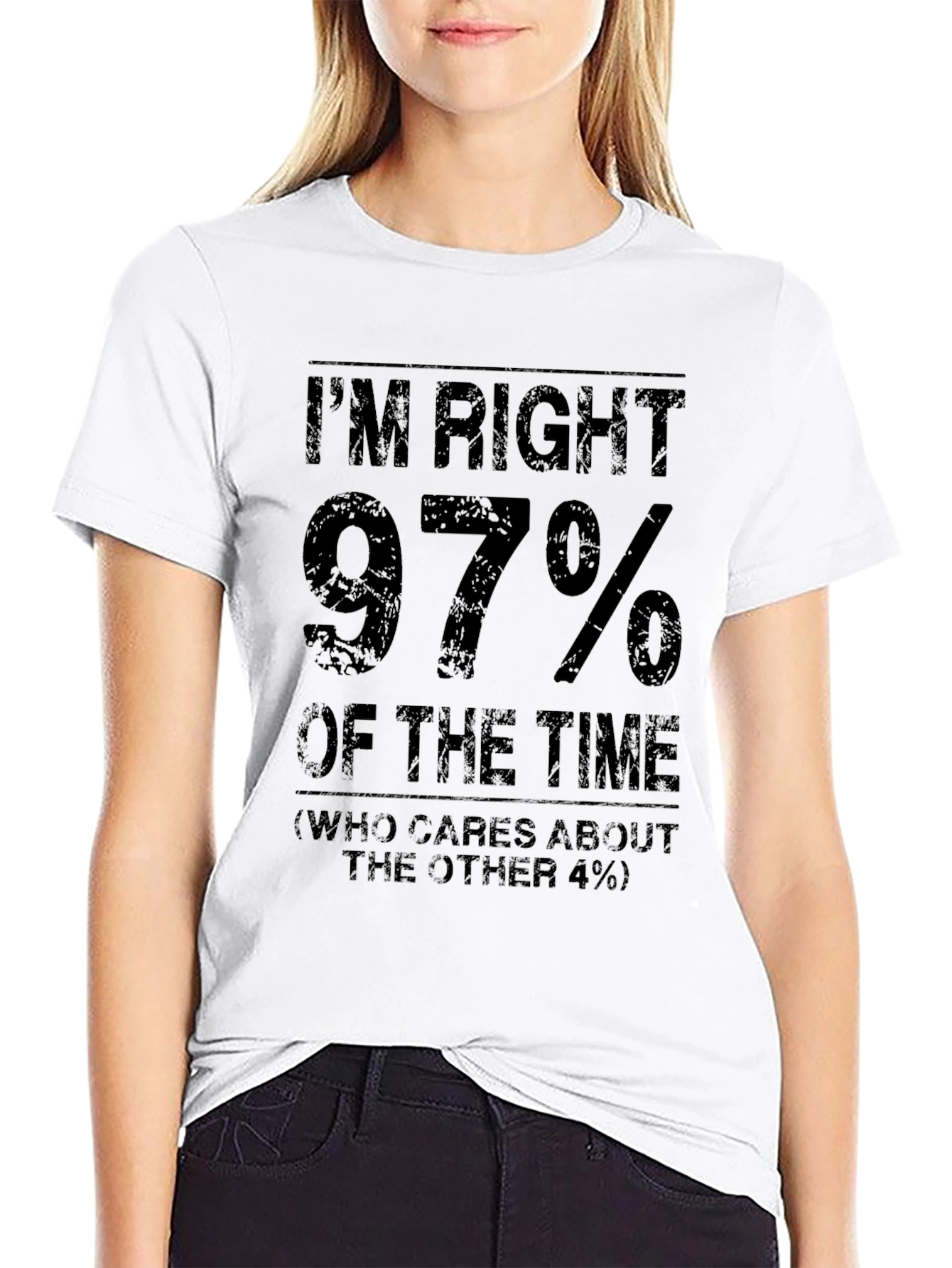 Im Right 97% of The Time Funny T-Shirt