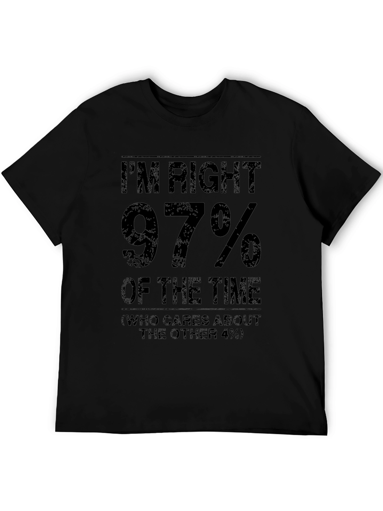 Im Right 97% of The Time Funny T-Shirt