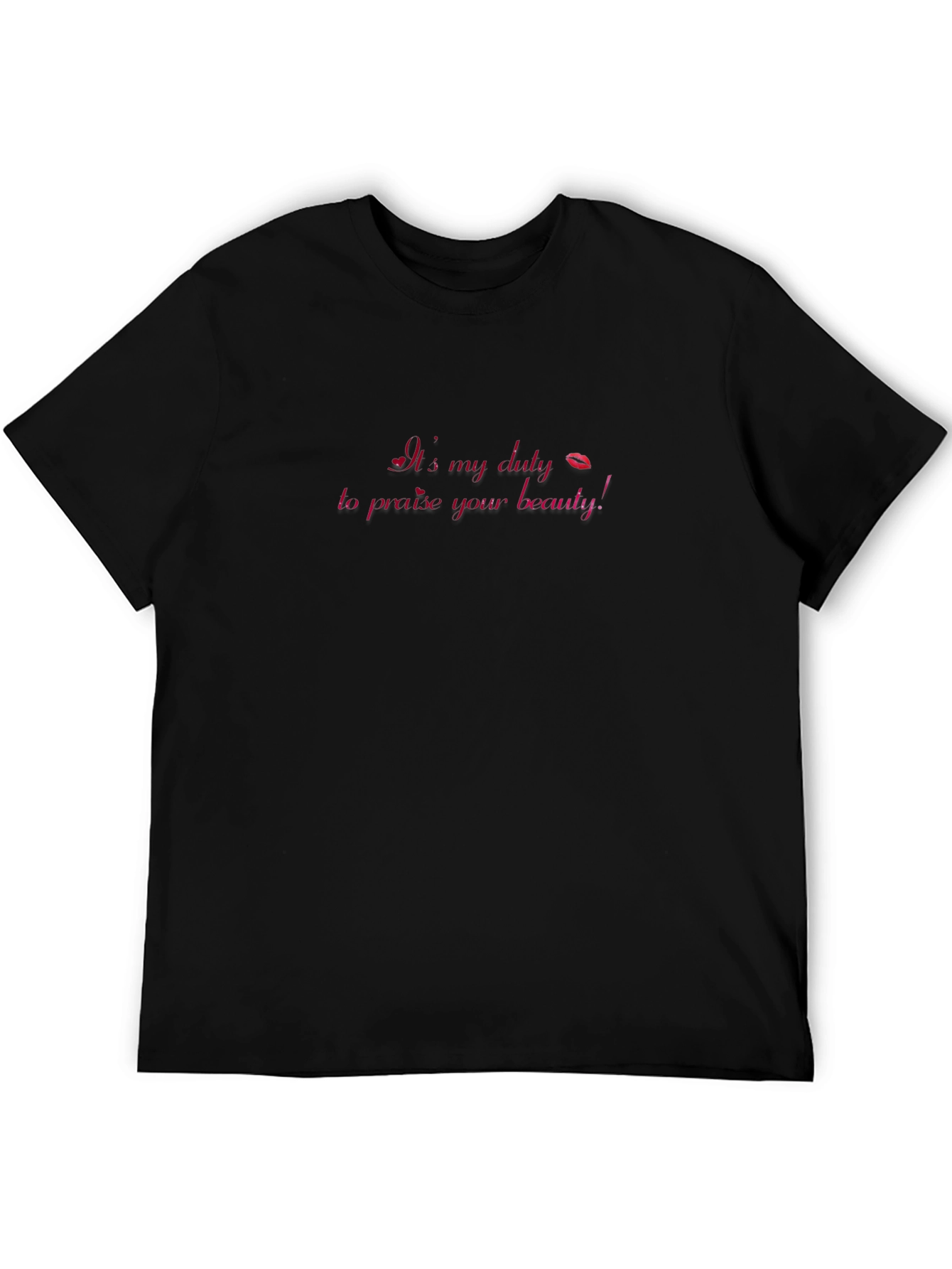 Its My Duty To Praise Your Beauty Black Tee
