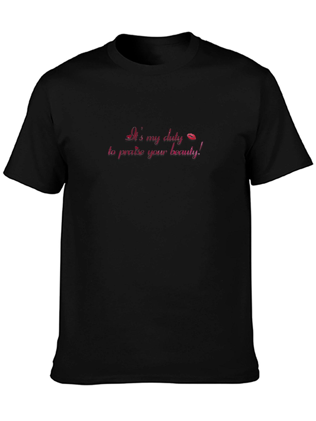 Its My Duty To Praise Your Beauty Black Tee