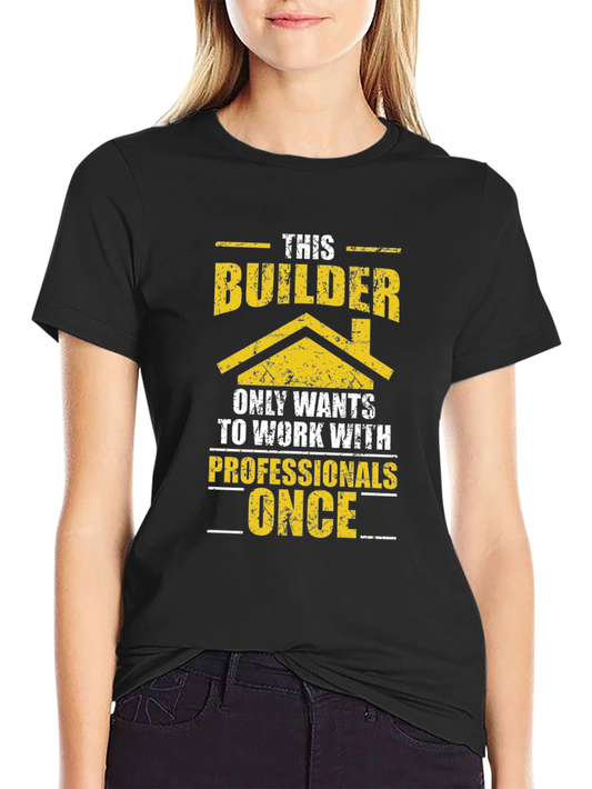 Builder Graphic T-Shirt Funny Construction Tee