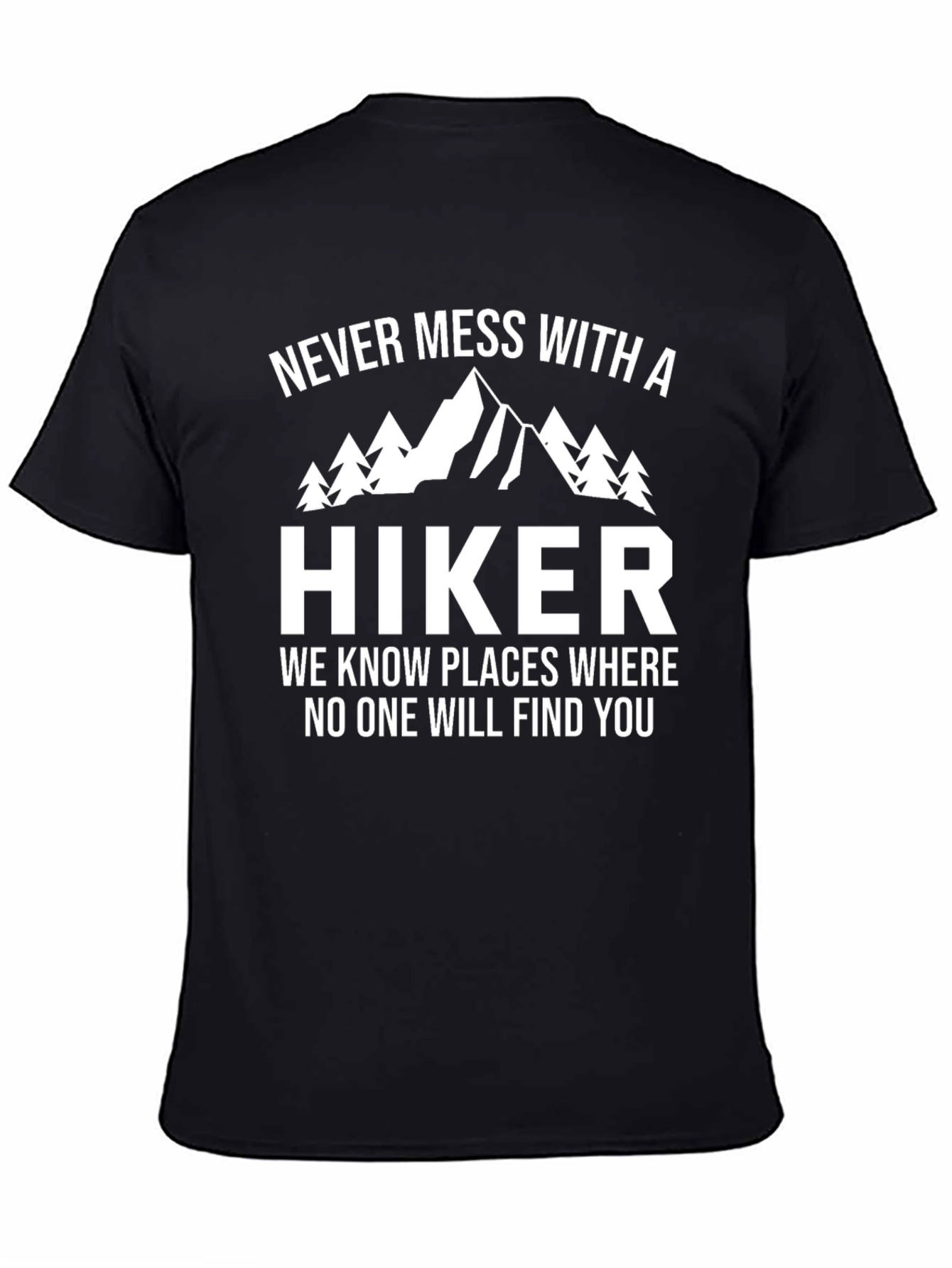 Never Mess With a Hiker Black T-Shirt