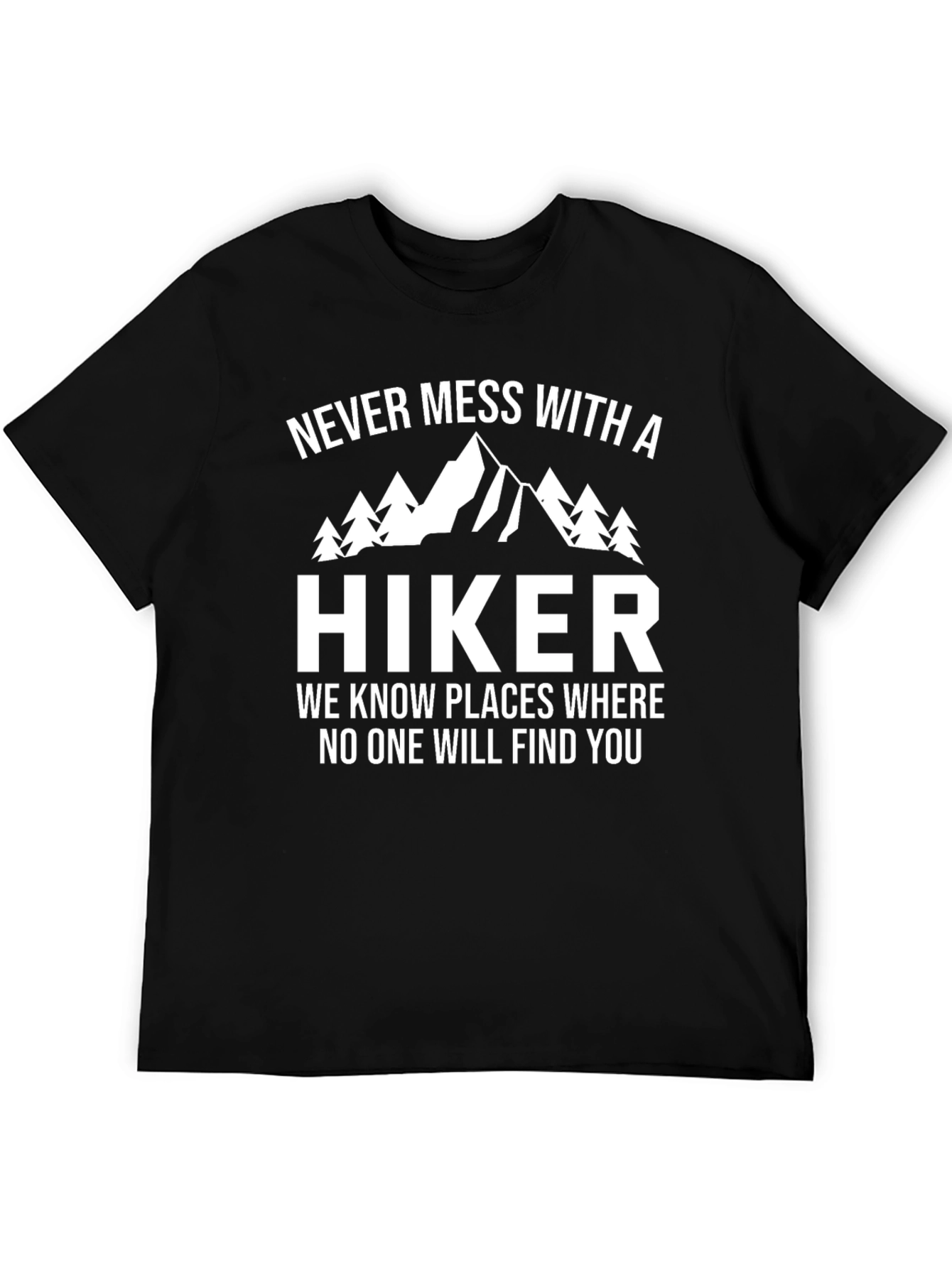 Never Mess With a Hiker Black T-Shirt