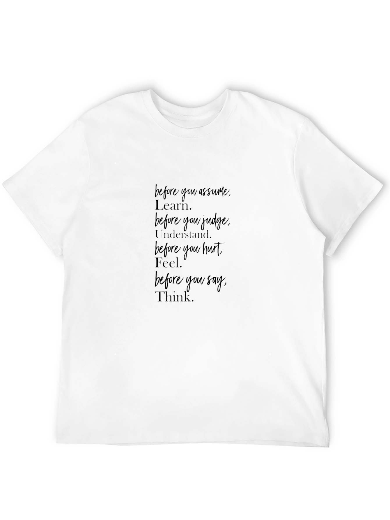 Inspirational T-Shirt - Think Before You Speak