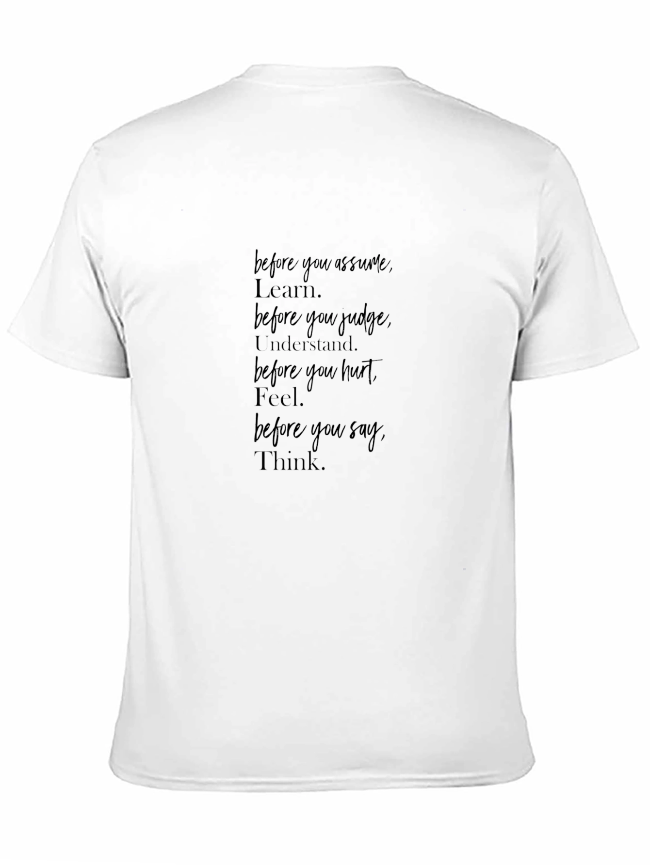 Inspirational T-Shirt - Think Before You Speak