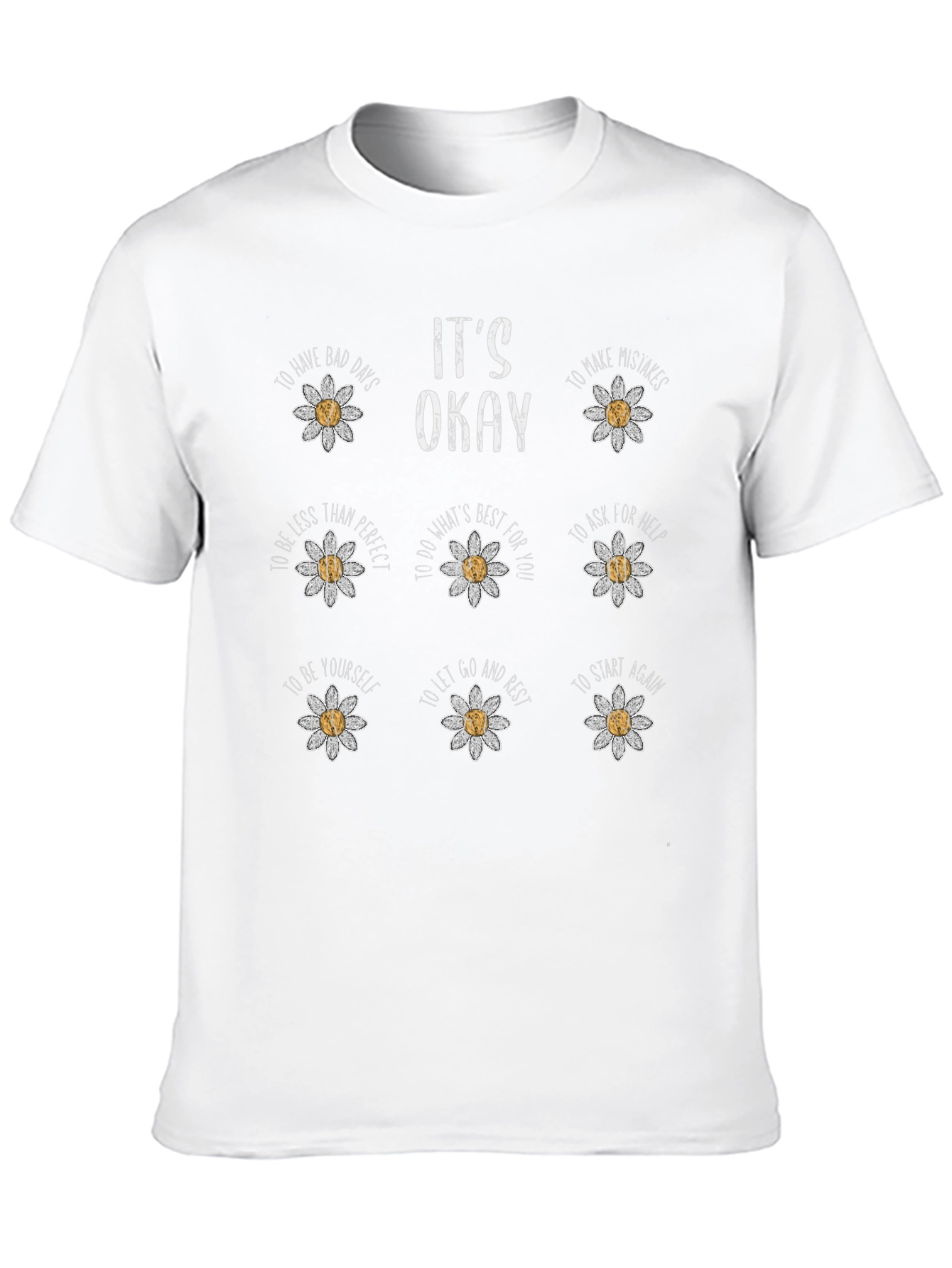 Its Okay Daisy T-Shirt - Motivational Graphic Tee