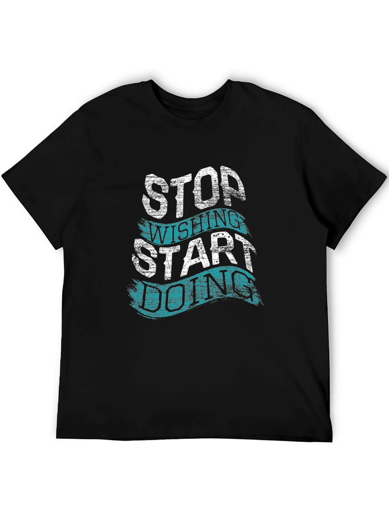 Motivational T-Shirt - Stop Wishing Start Doing