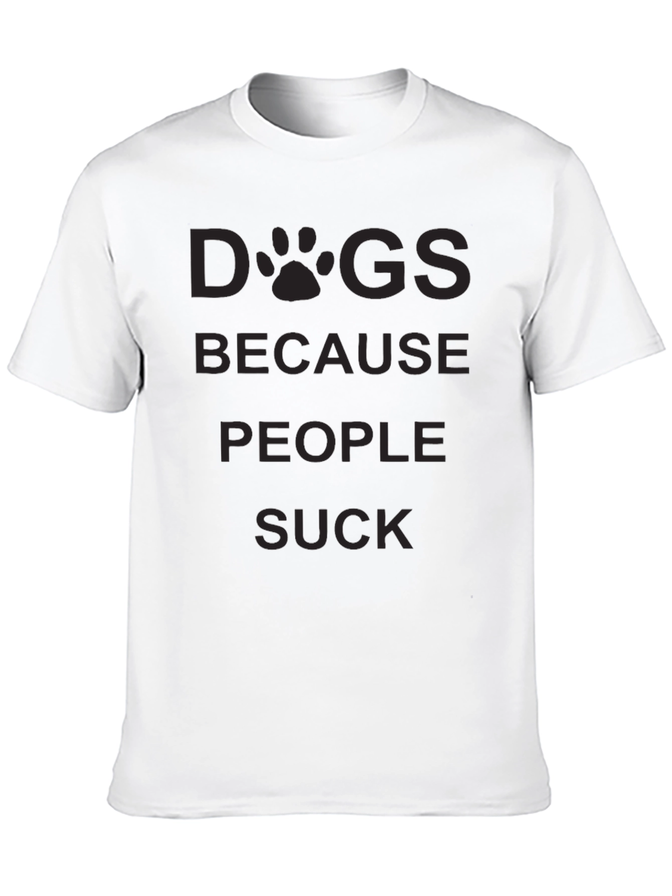 Dogs Because People Suck T-Shirt