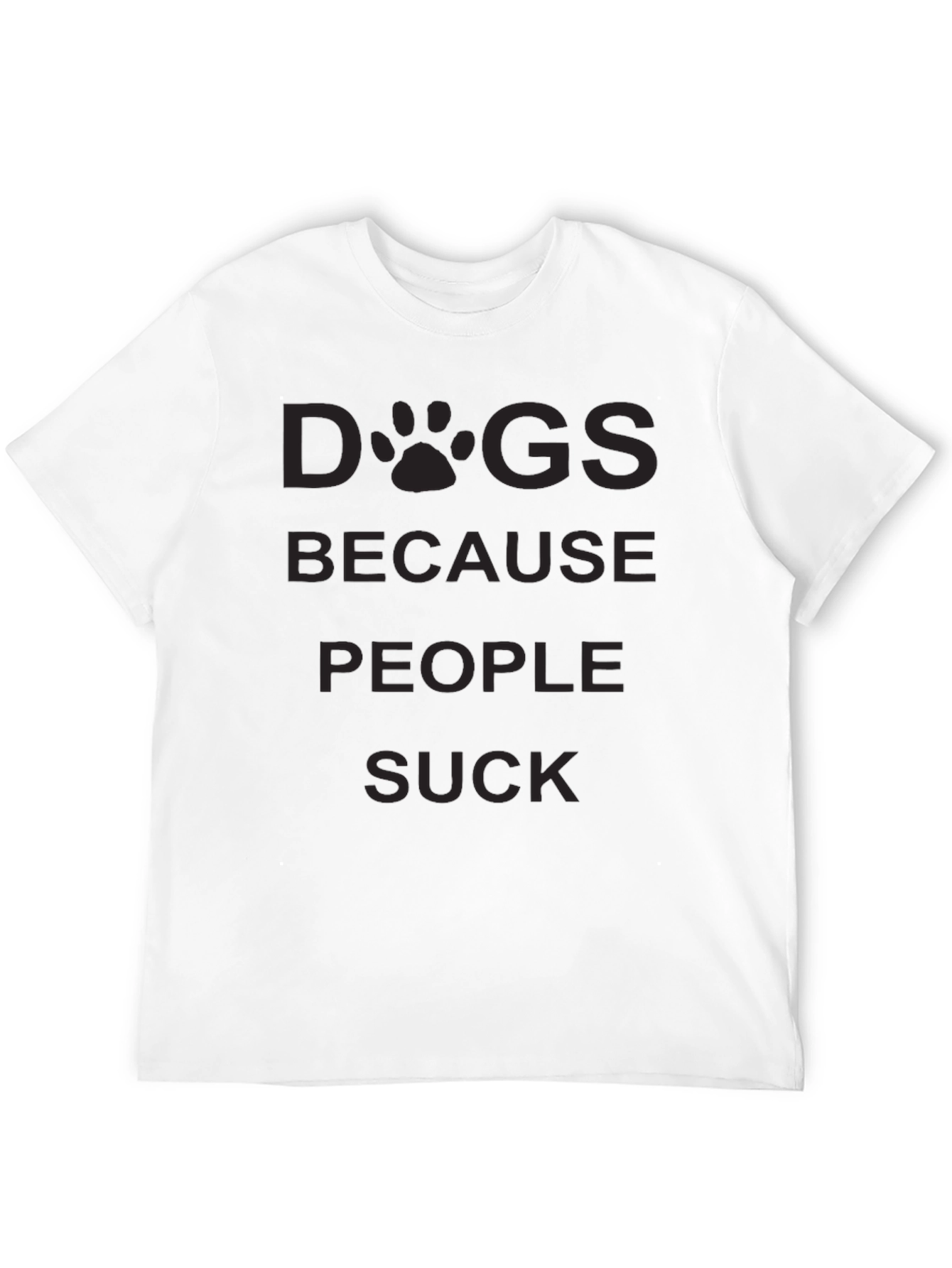 Dogs Because People Suck T-Shirt