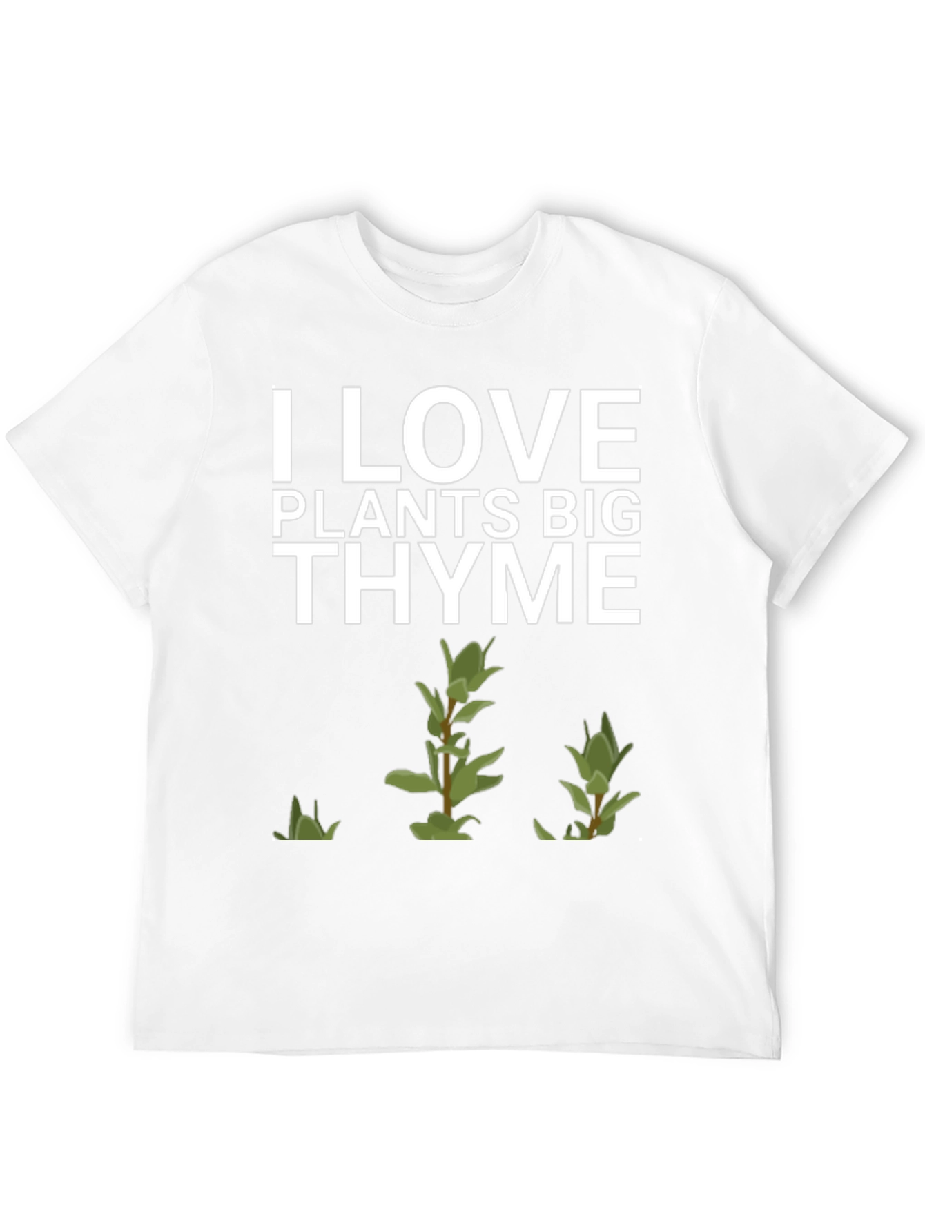 I Love Plants Big Thyme T-Shirt