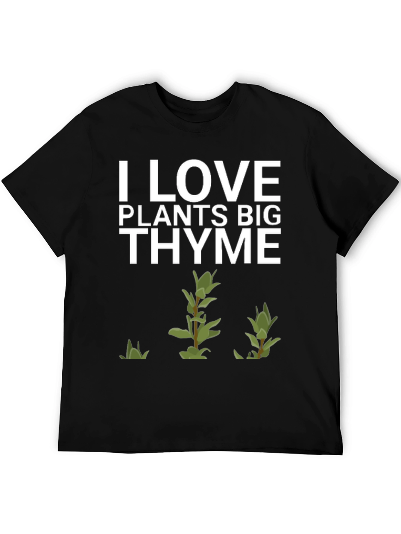 I Love Plants Big Thyme T-Shirt