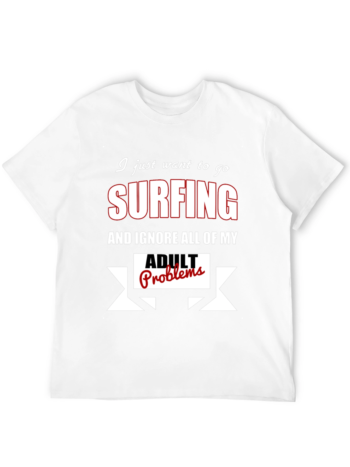 Surfing Adult Problems Funny T-Shirt