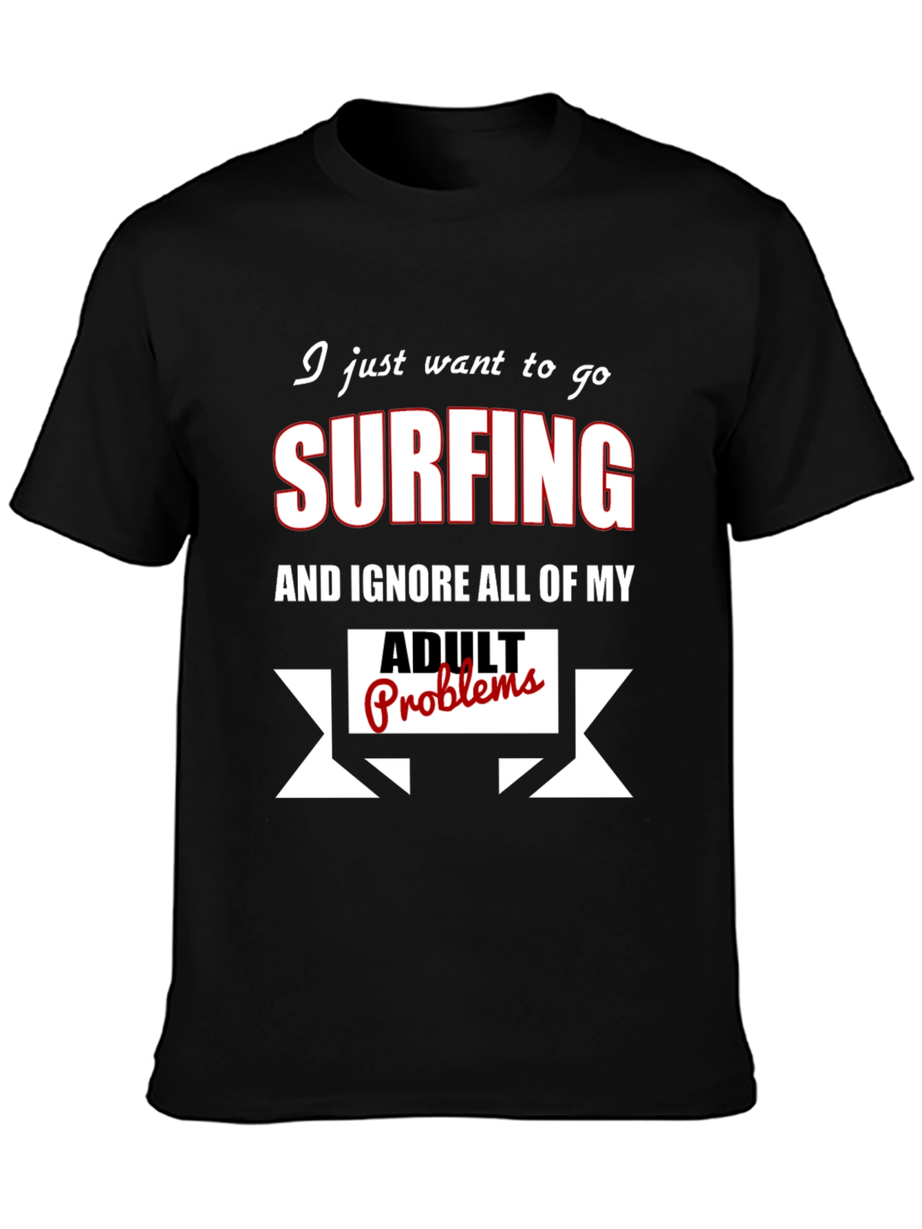 Surfing Adult Problems Funny T-Shirt
