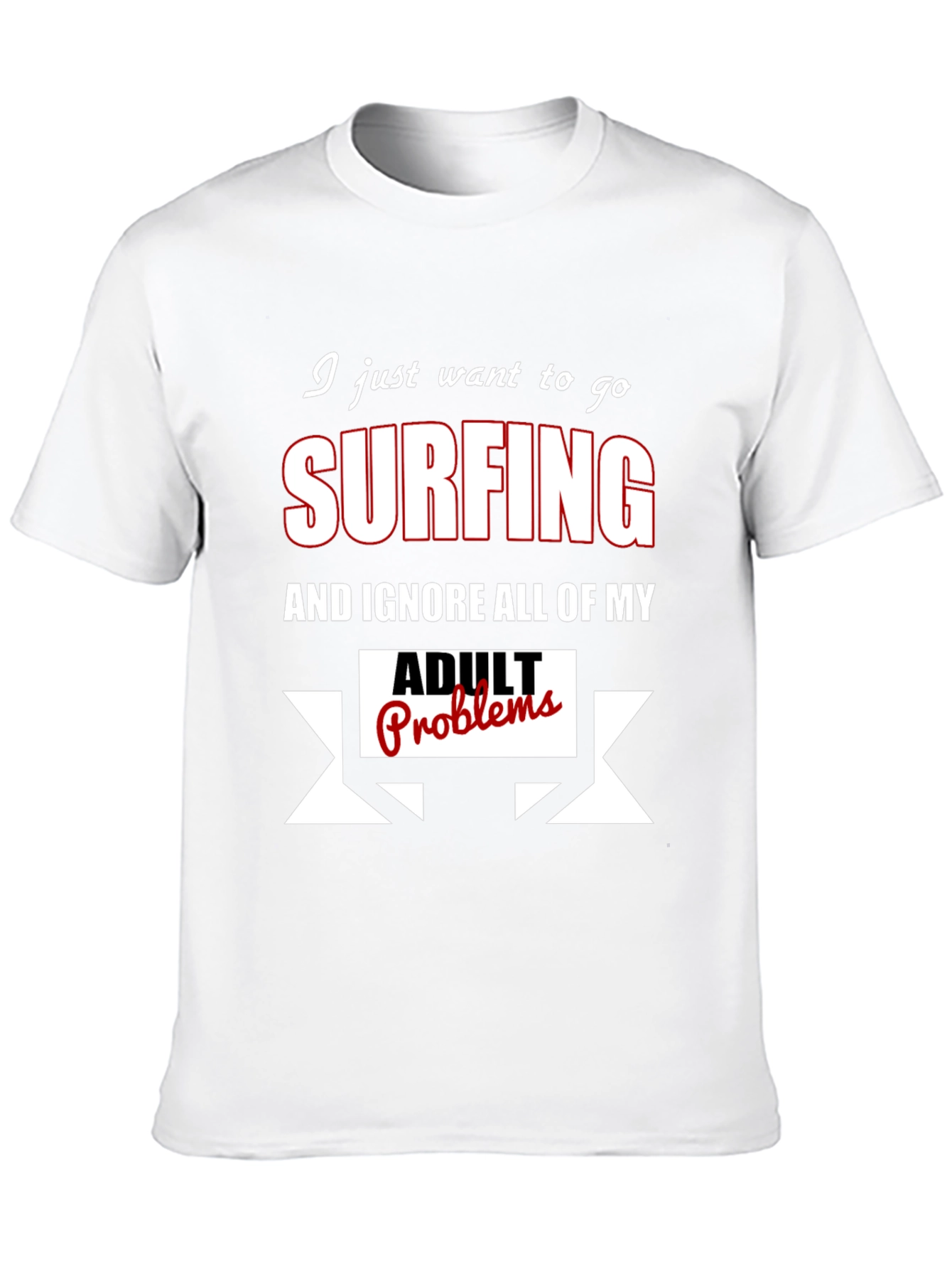 Surfing Adult Problems Funny T-Shirt