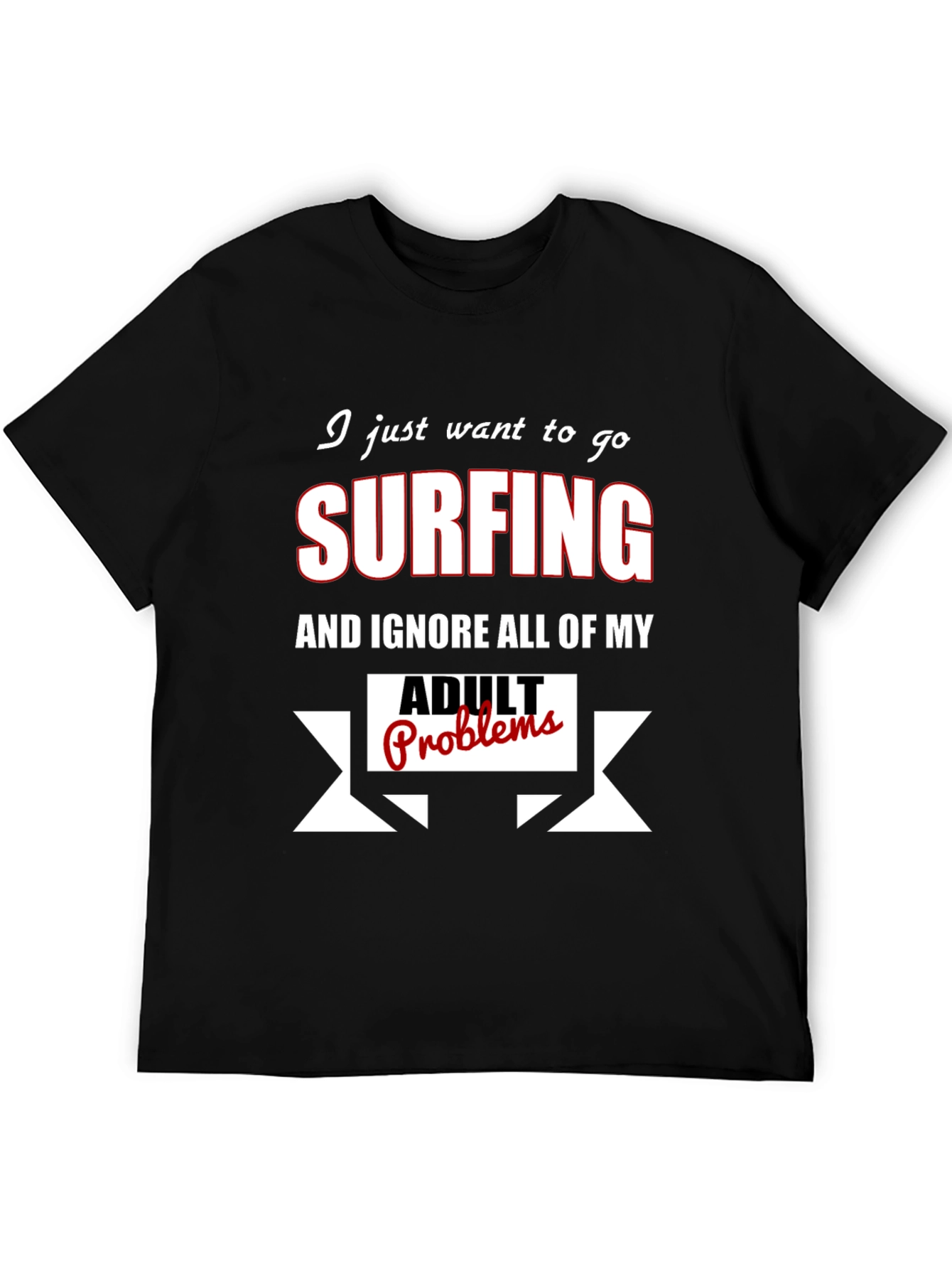 Surfing Adult Problems Funny T-Shirt