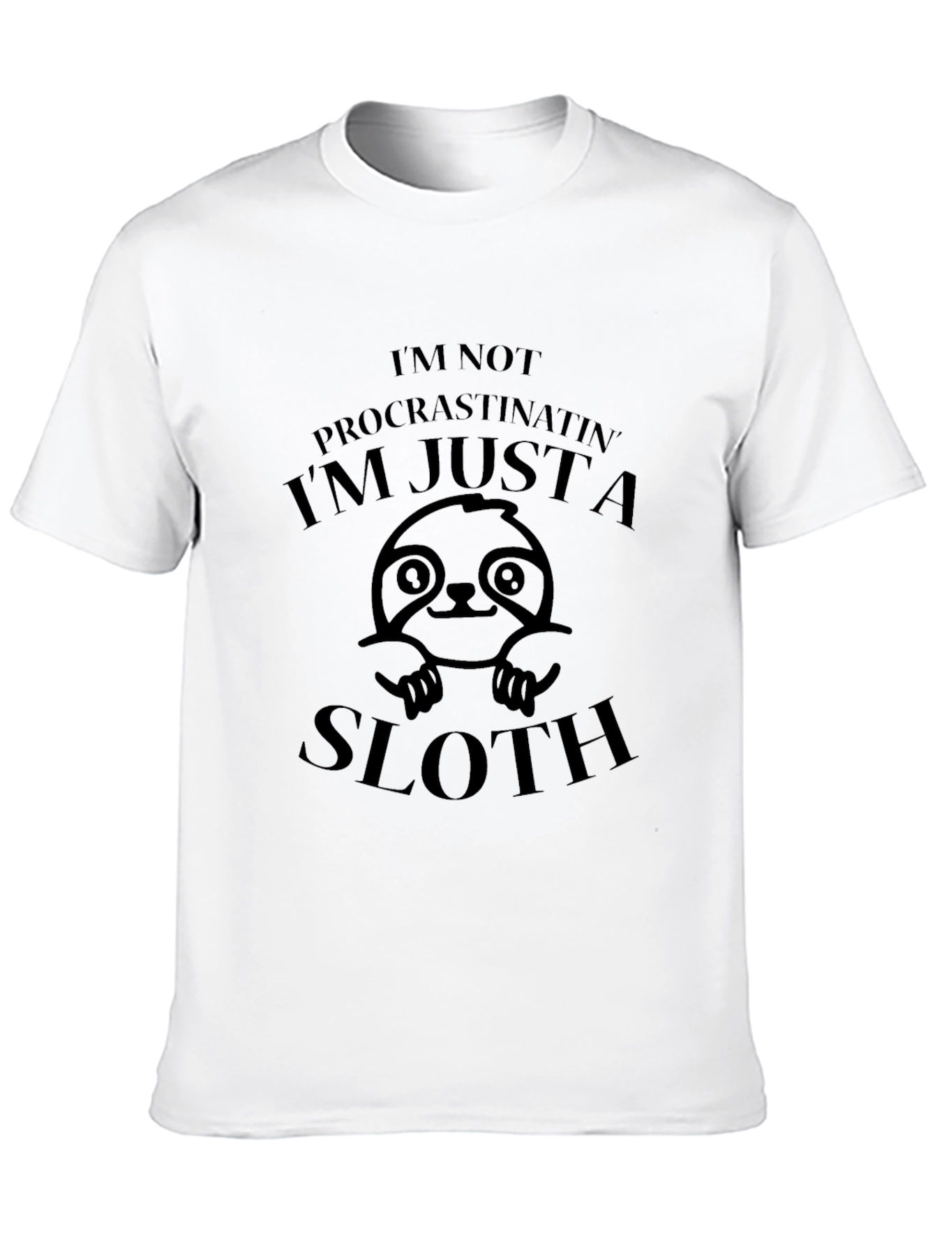 Im Just a Sloth Funny Graphic T-Shirt