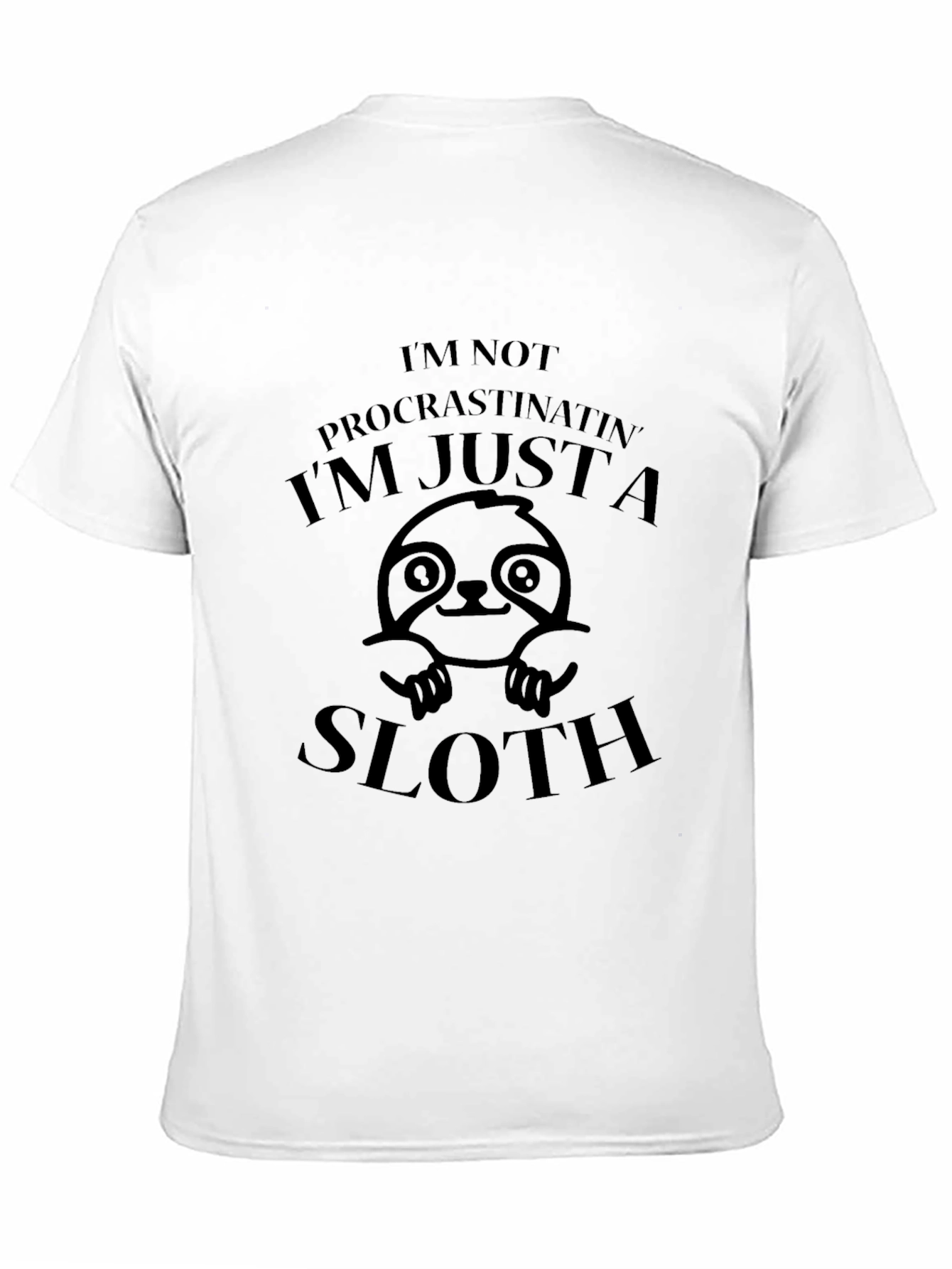 Im Just a Sloth Funny Graphic T-Shirt