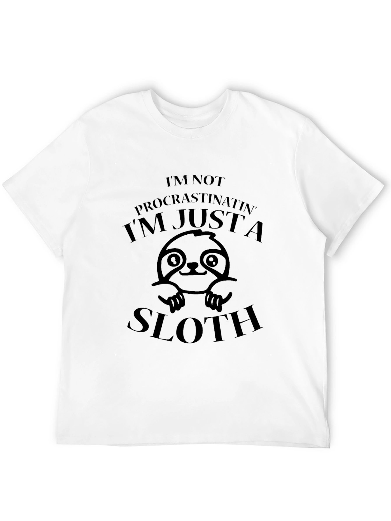 Im Just a Sloth Funny Graphic T-Shirt