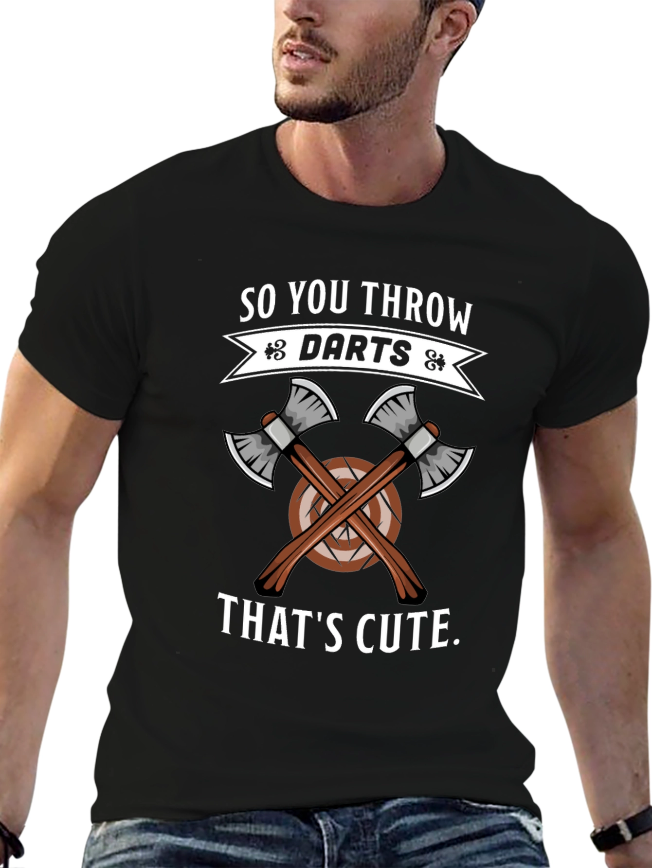 So You Throw Darts? Thats Cute Axe Throwing T-Shirt