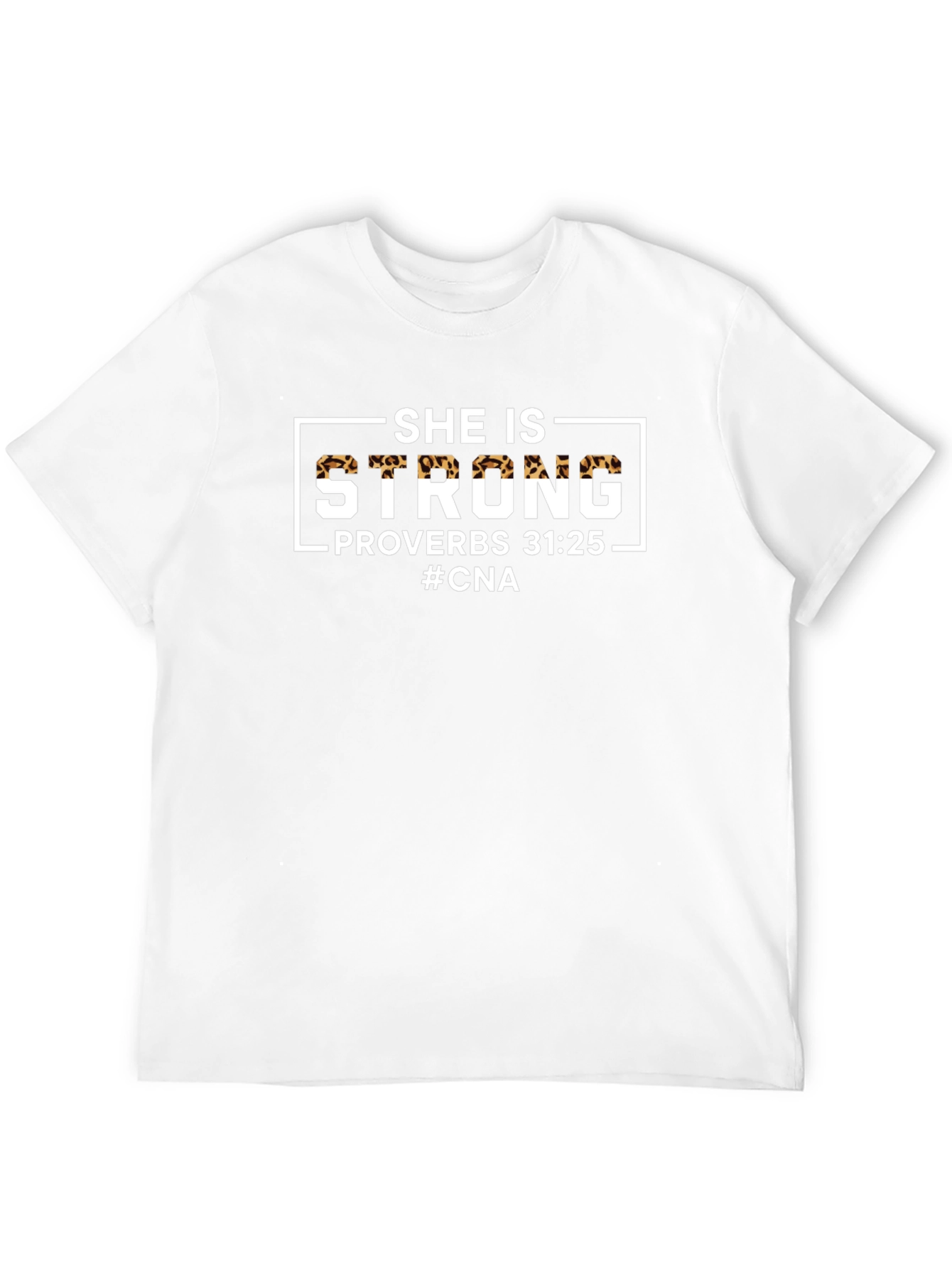 She Is Strong Proverbs 31:25 CNA T-Shirt