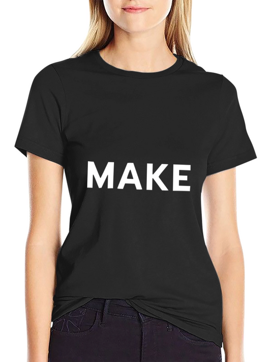 MAKE Black T-Shirt - Bold Statement Tee