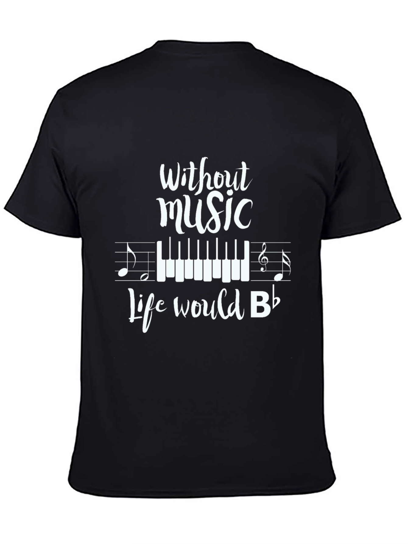Music Lovers Tee: Without Music Life Would B Flat
