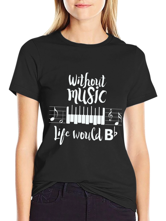 Music Lovers Tee: Without Music Life Would B Flat