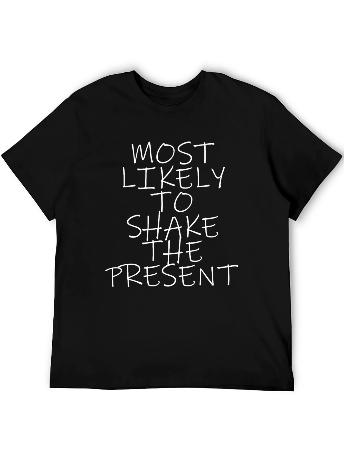 Most Likely to Shake the Present T-Shirt
