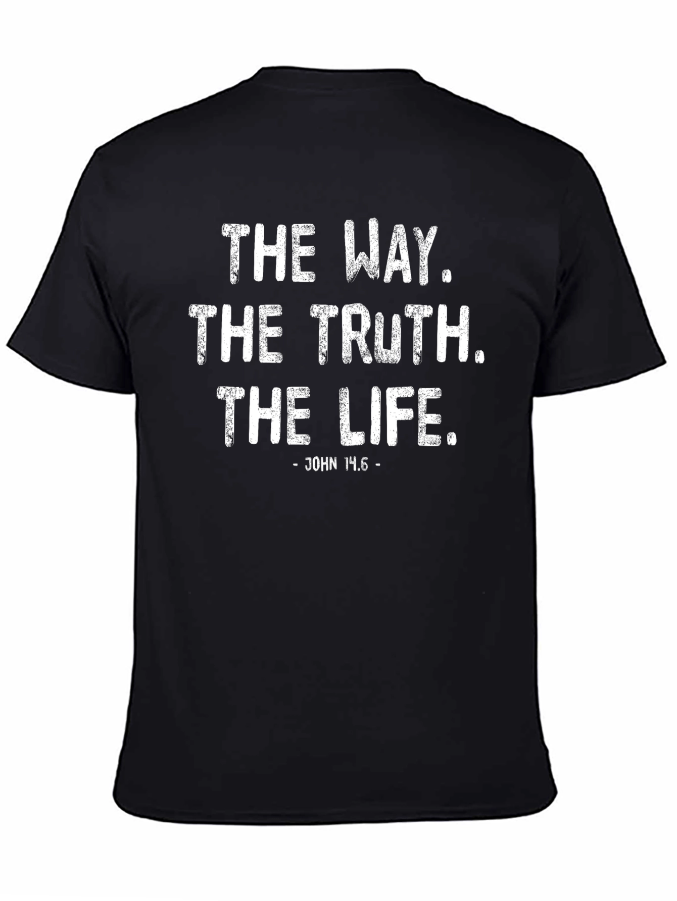 The Way The Truth The Life T-Shirt