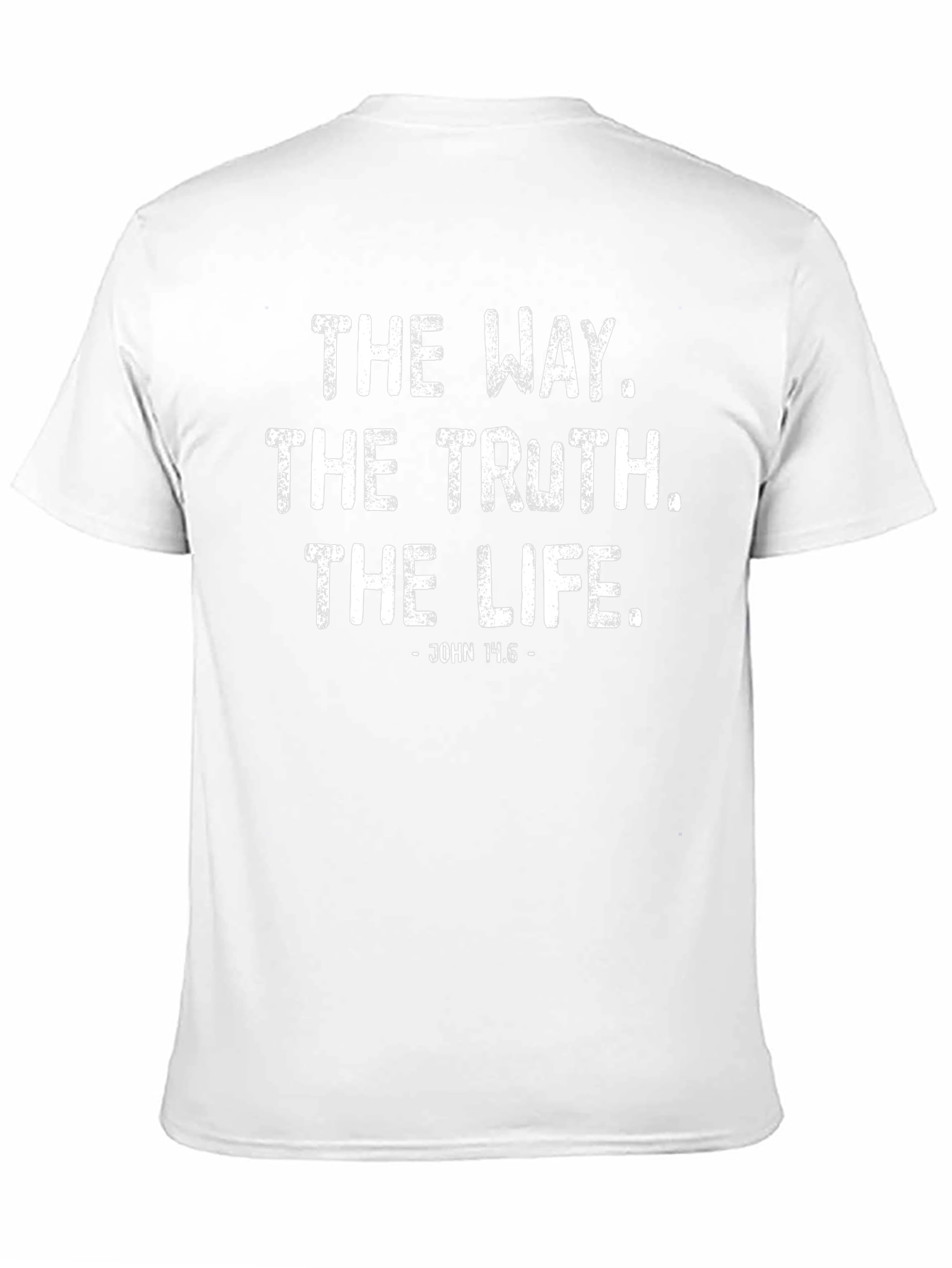 The Way The Truth The Life T-Shirt