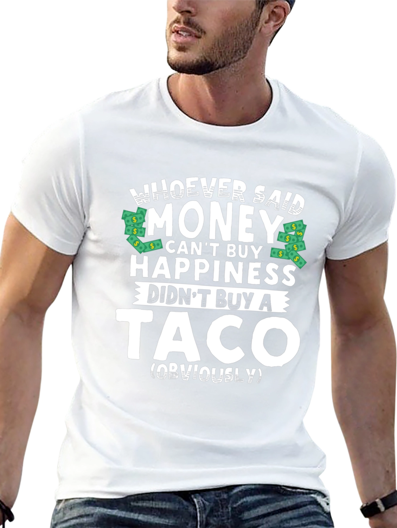 Money Cant Buy Happiness? Funny Taco T-Shirt
