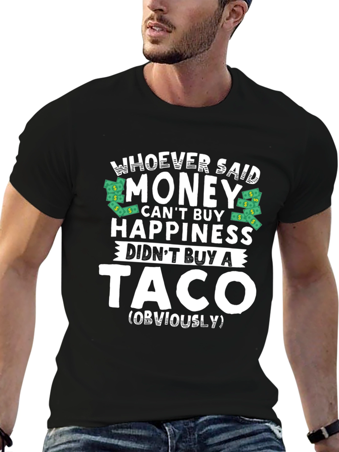 Money Cant Buy Happiness? Funny Taco T-Shirt