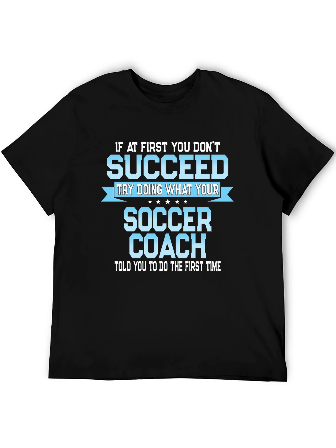 Soccer Coach T-Shirt - Funny Slogan Tee