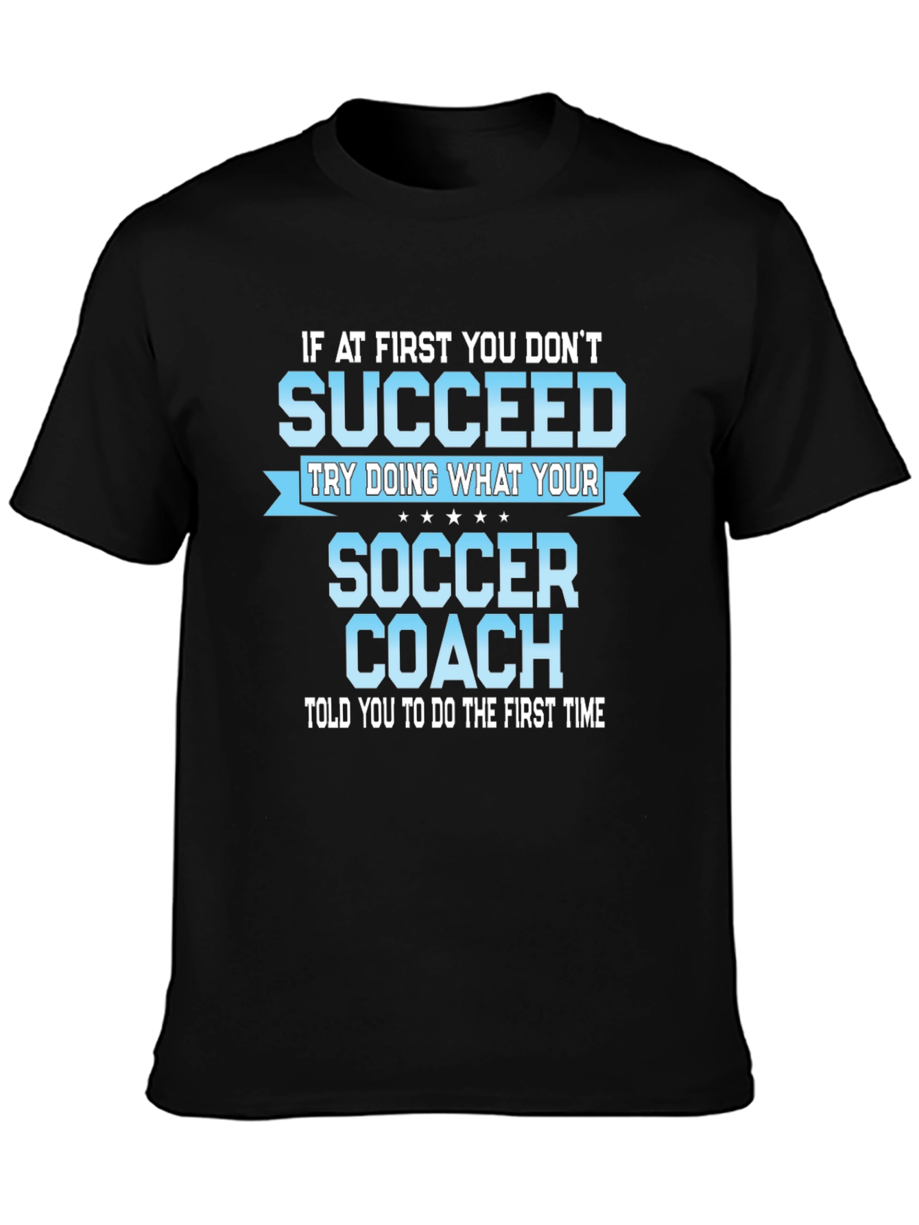 Soccer Coach T-Shirt - Funny Slogan Tee