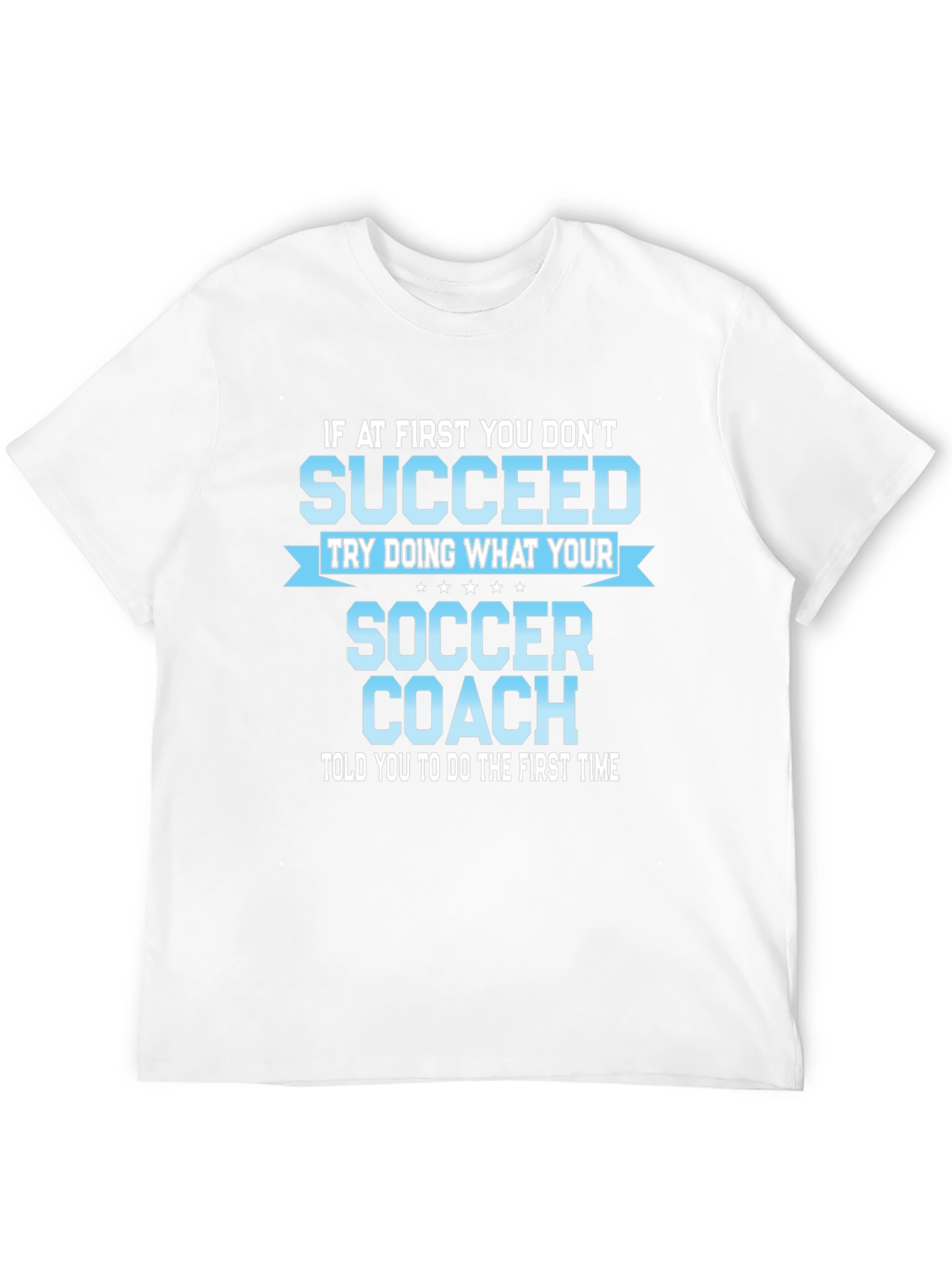 Soccer Coach T-Shirt - Funny Slogan Tee