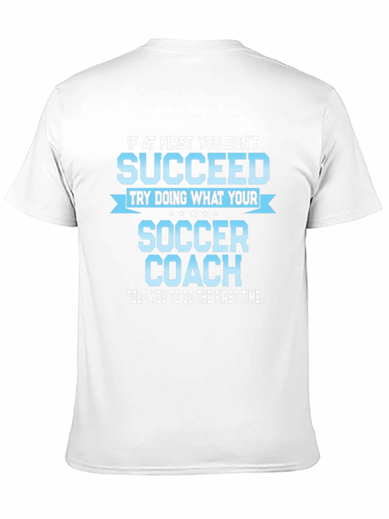 Soccer Coach T-Shirt - Funny Slogan Tee