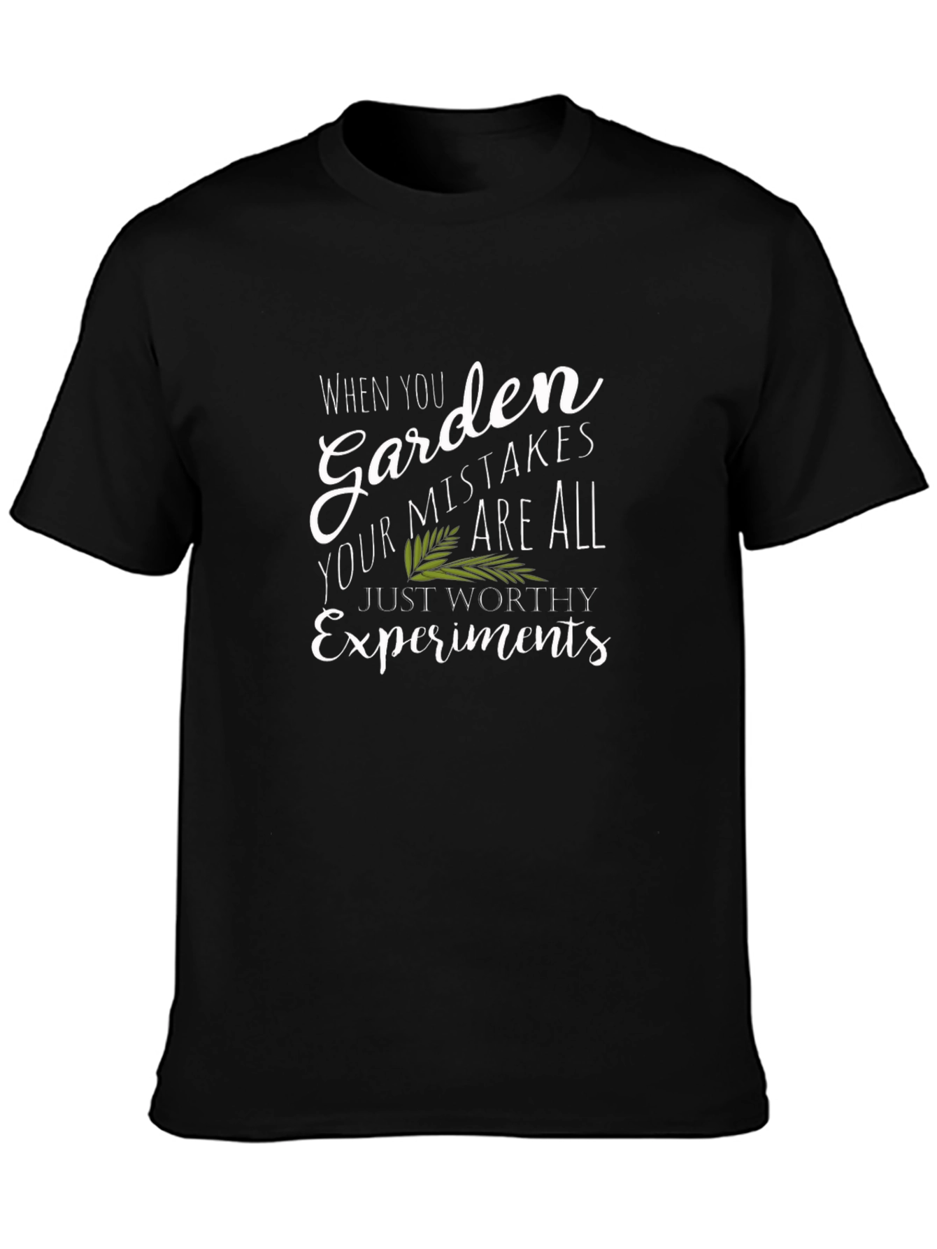 Gardening Mistakes T-Shirt - Worthy Experiments Tee