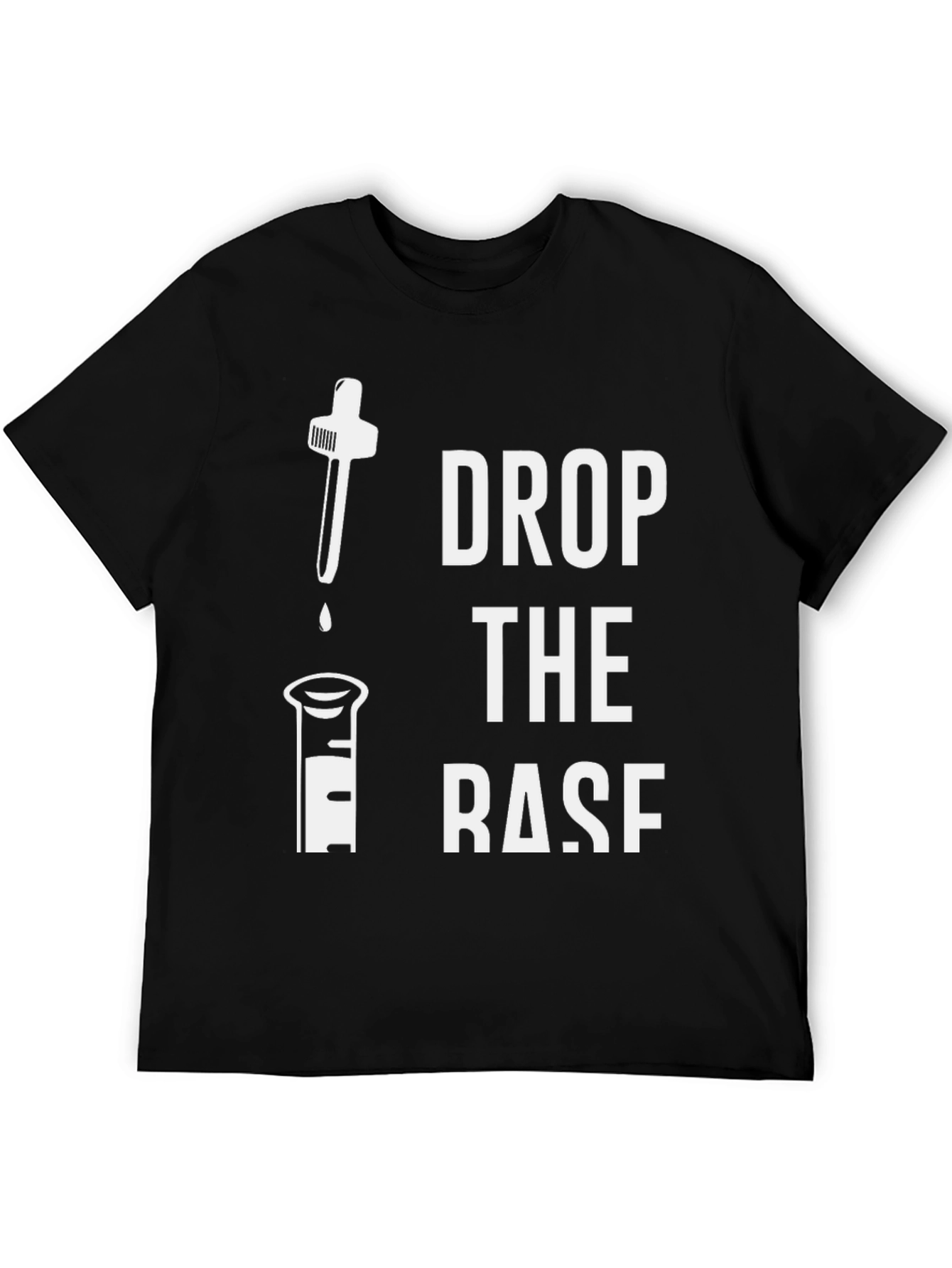 Drop the Base T-Shirt - Science Humor Tee