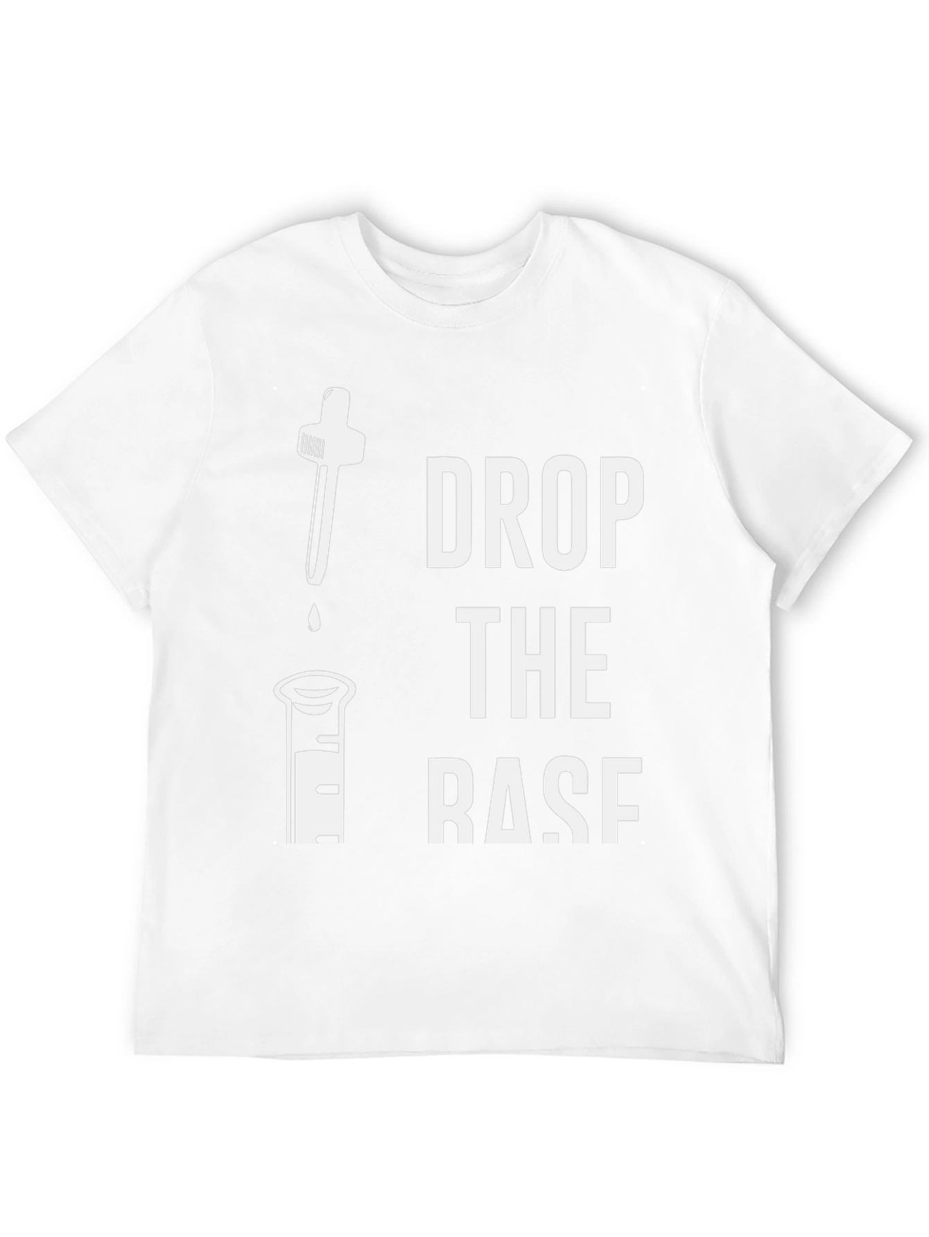 Drop the Base T-Shirt - Science Humor Tee