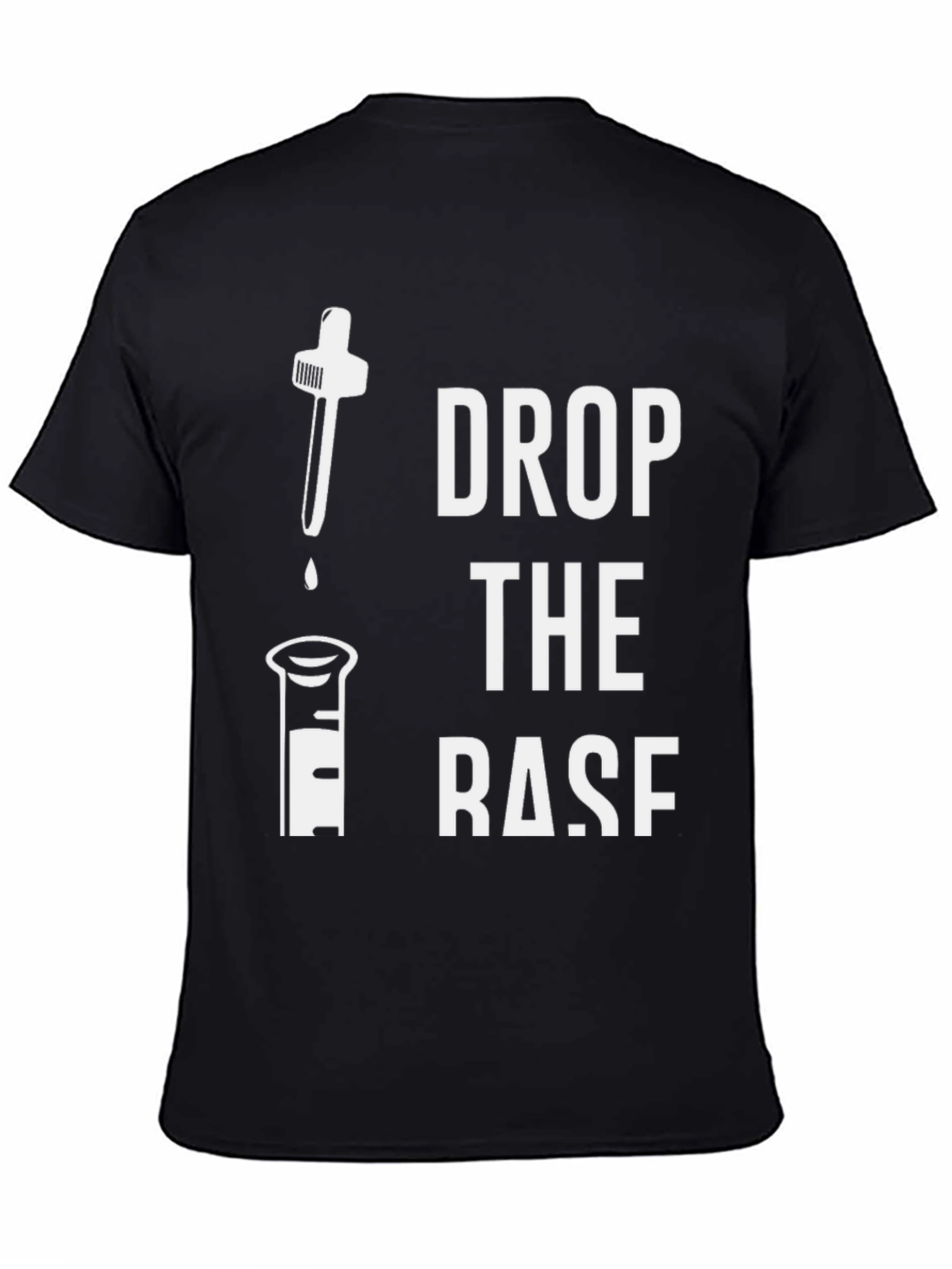 Drop the Base T-Shirt - Science Humor Tee