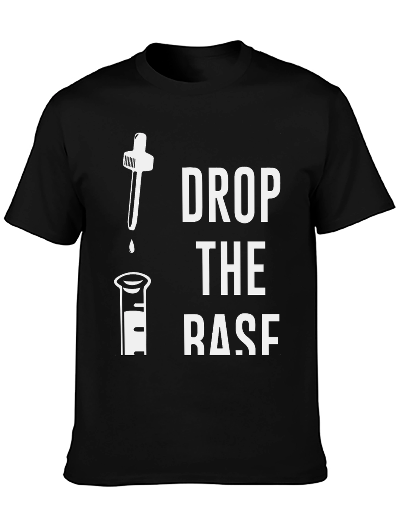 Drop the Base T-Shirt - Science Humor Tee