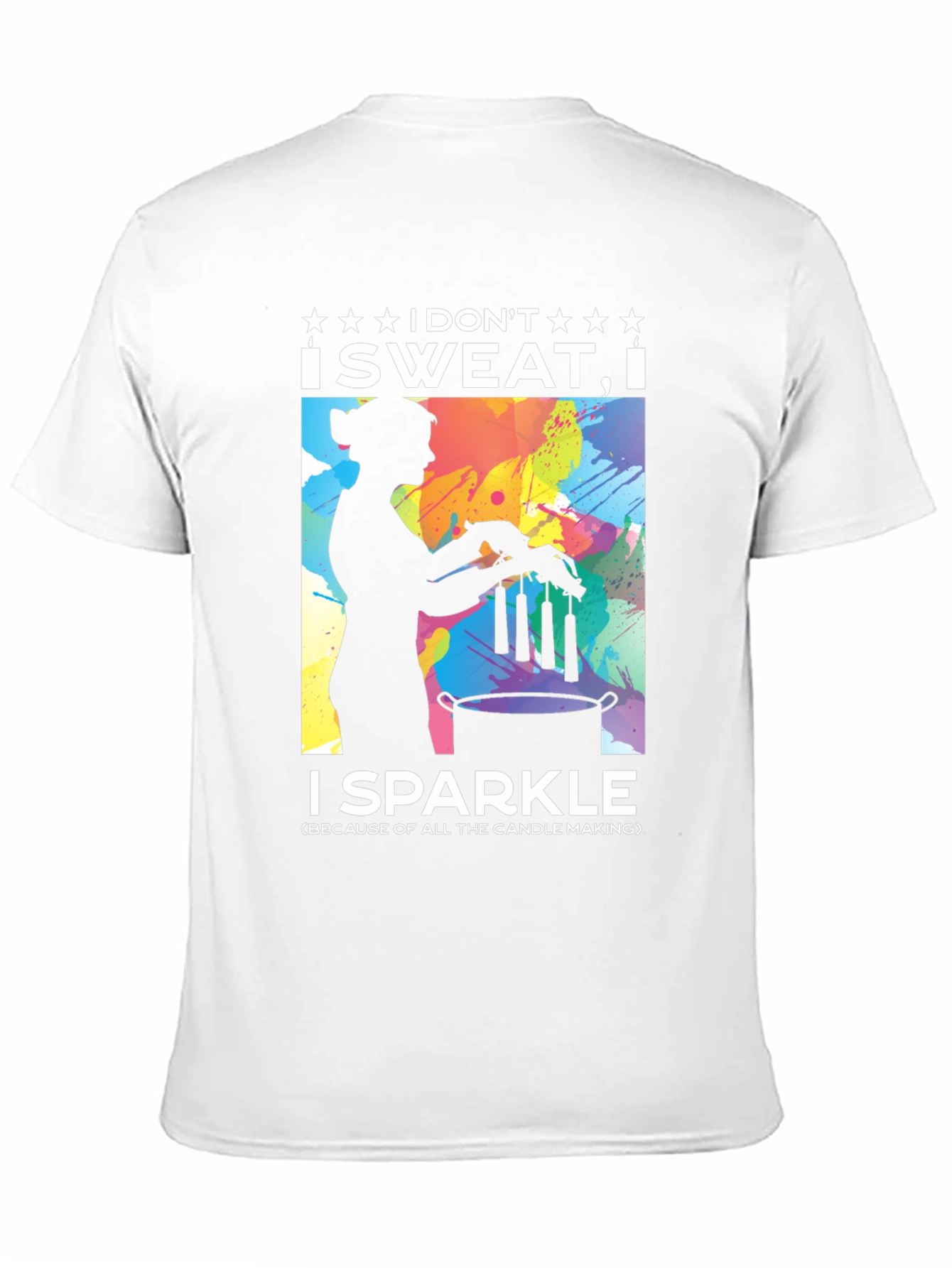 I Dont Sweat I Sparkle Candle Making T-Shirt